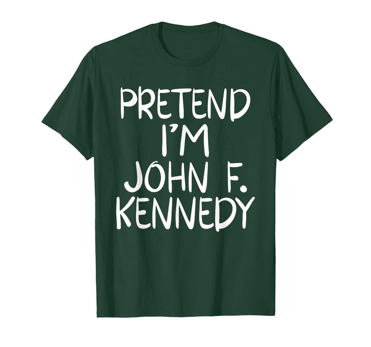 Pretend I'm a John F. Kennedy Costume Family Easy Halloween T-Shirt