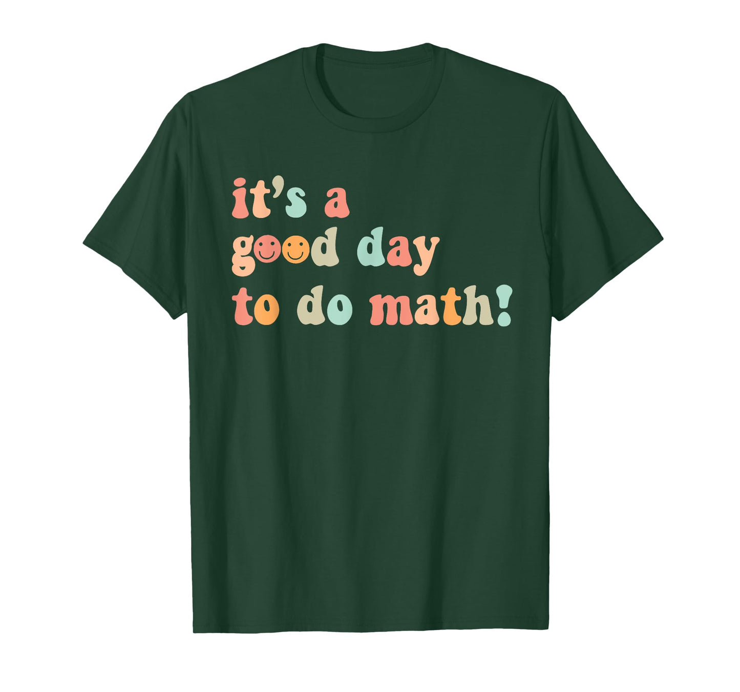 Its A Good Day To Do Math Teacher Back To School Mathematics T-Shirt