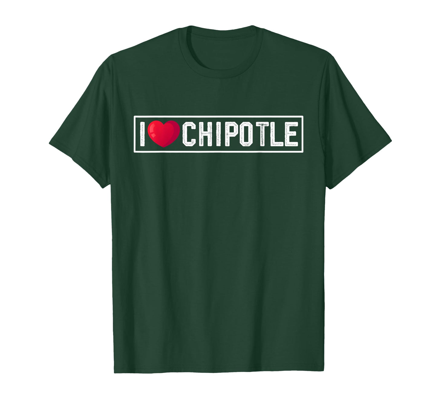 I Love Chipotle Spicy Mexican Food Chipotle Lover T-Shirt