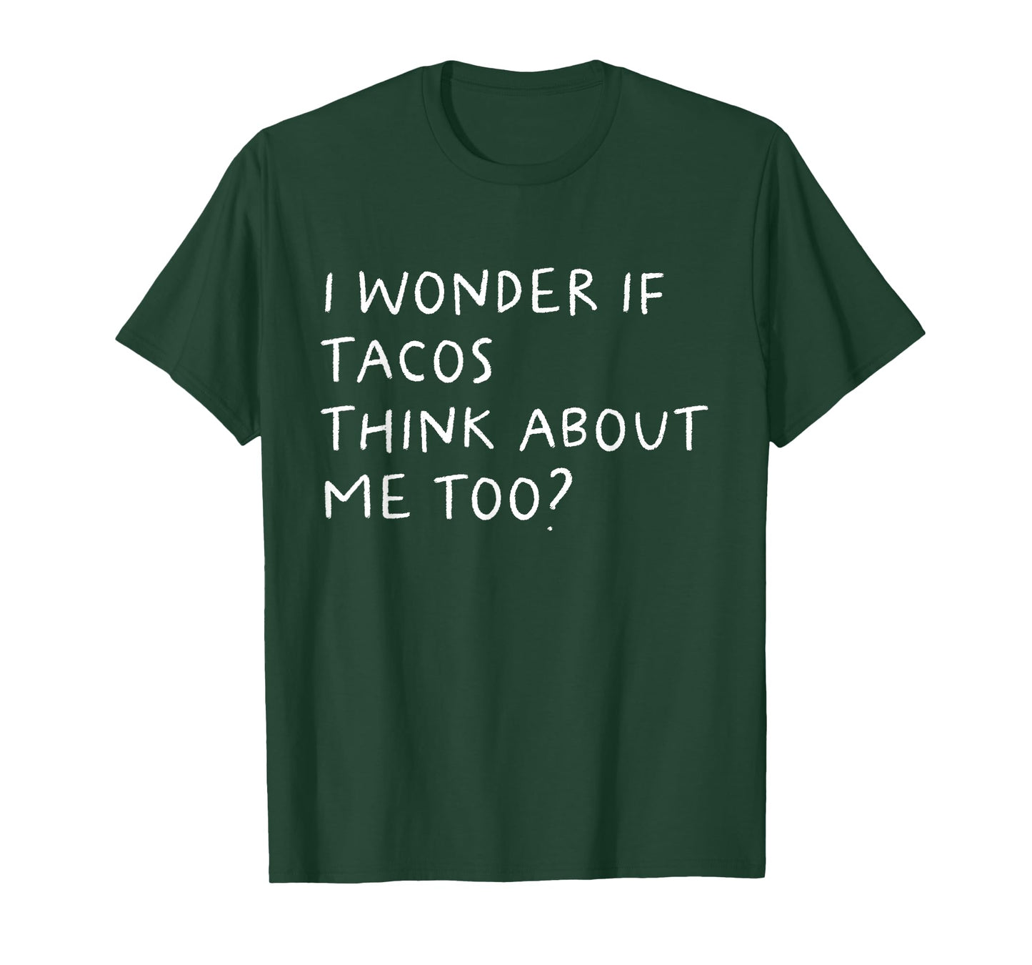 I Wonder If Tacos Thinks About Me Too Funny T-Shirt