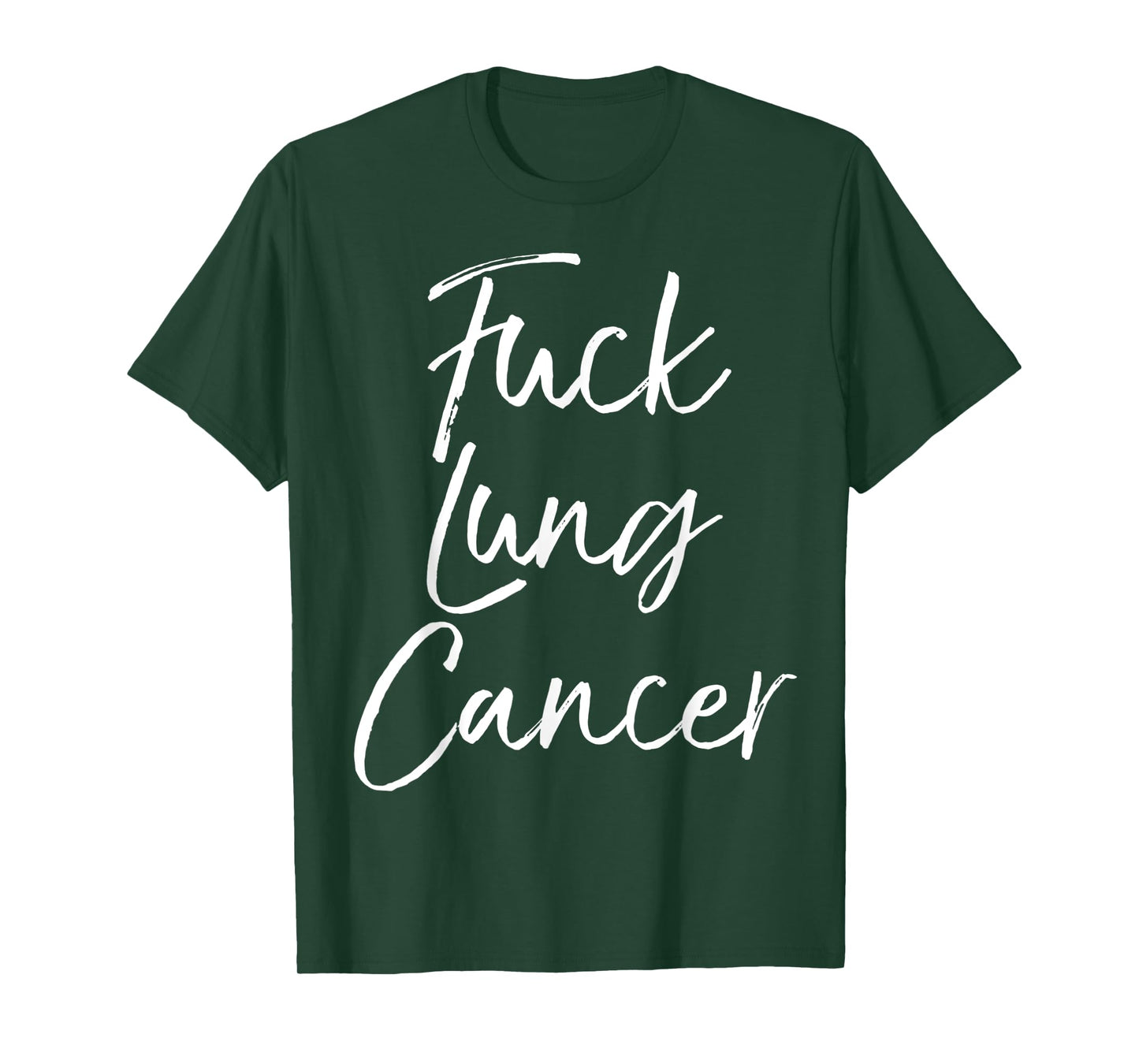 Fuck You Lung Cancer Quote Funny Gift Idea Fuck Lung Cancer T-Shirt