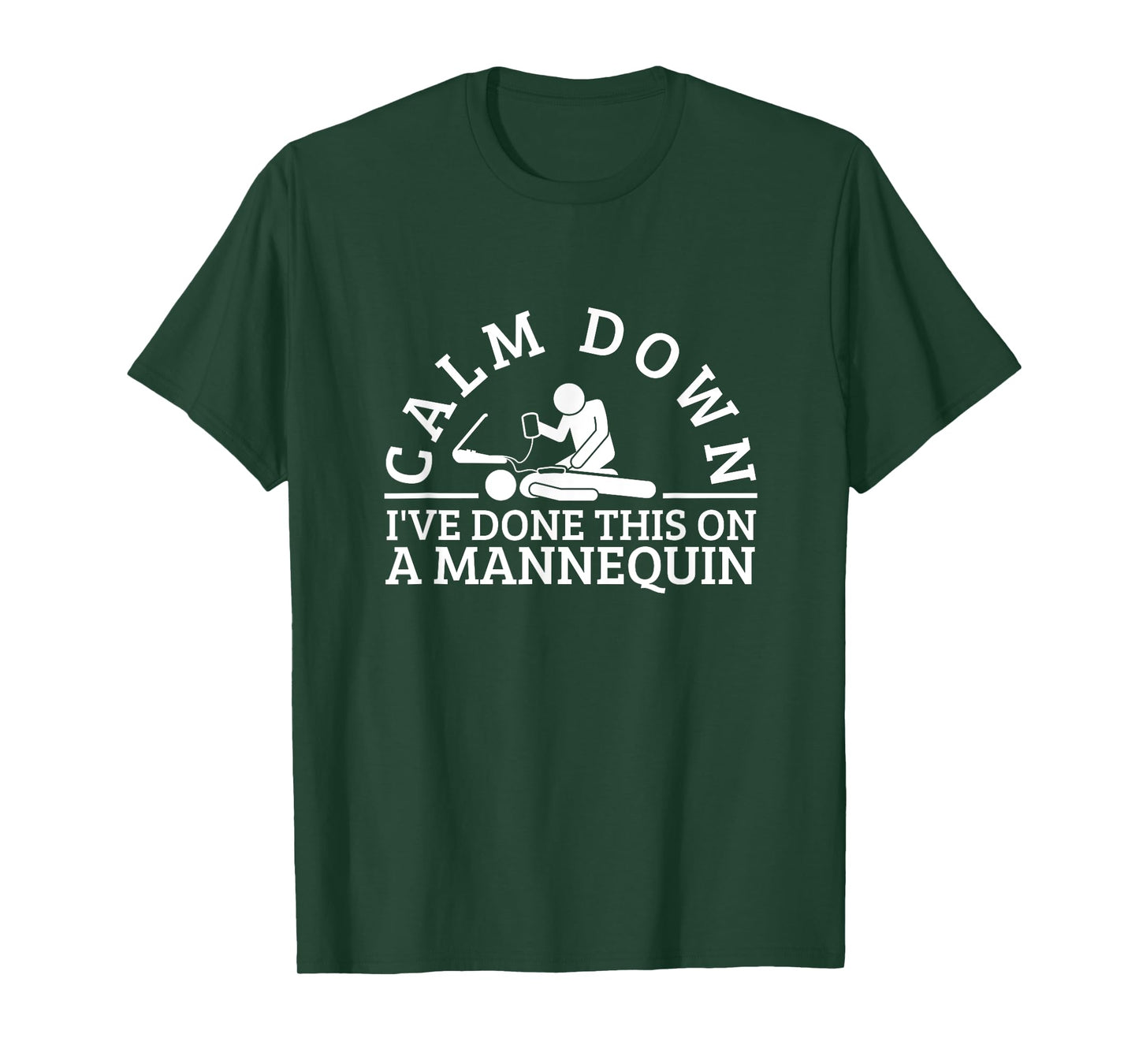 Calm Down I've Done This On A Mannequin Funny EMT Paramedic T-Shirt