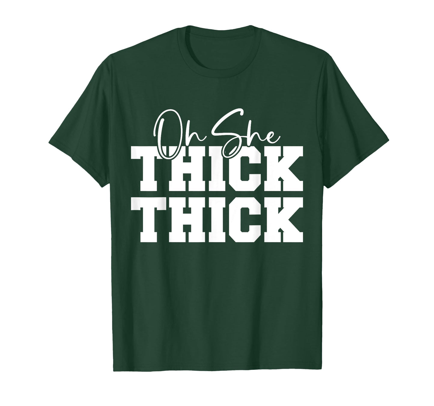Oh She Thick-Thick Funny Girls Women T-Shirt