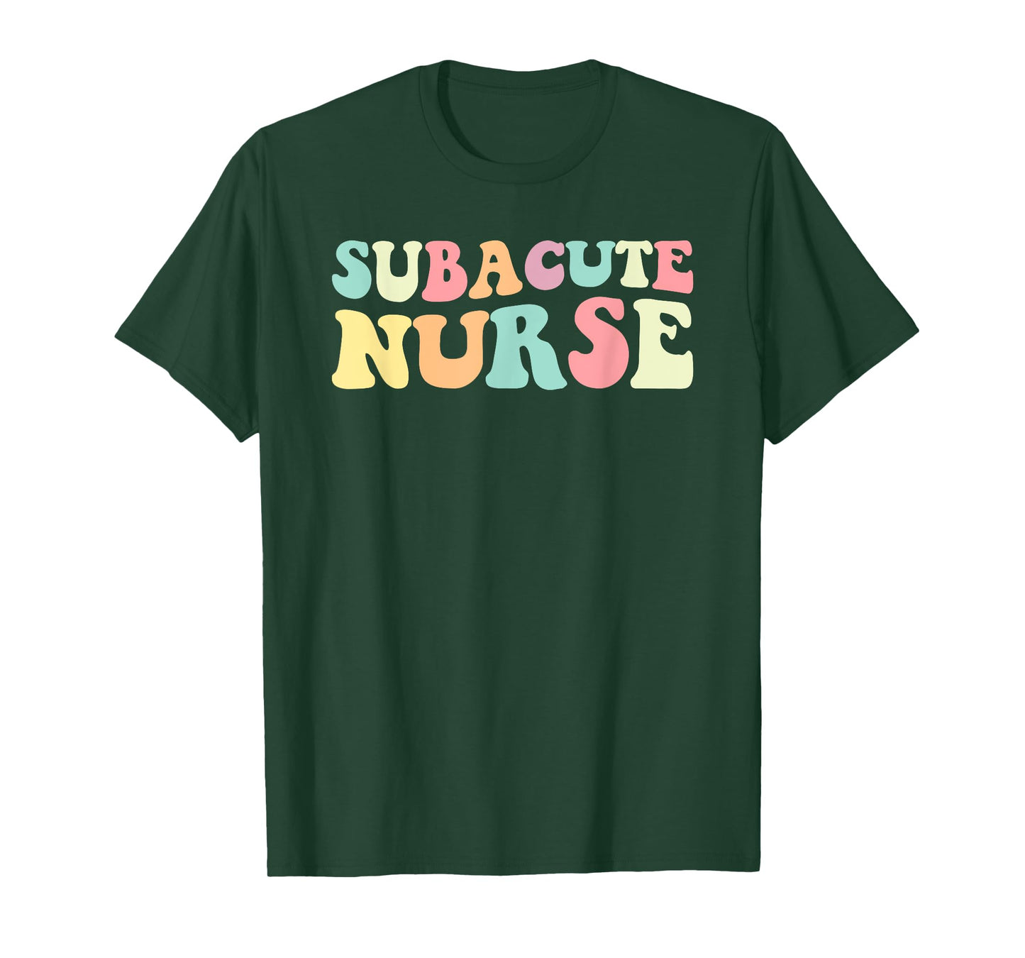 Sub Nurse Subacute Nurse Nurses Day T-Shirt