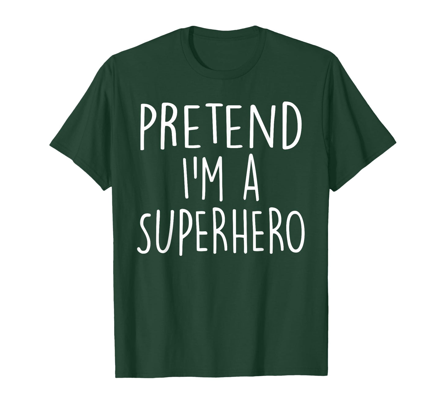 Pretend I'm A Superhero Costume Party Funny Halloween T-Shirt