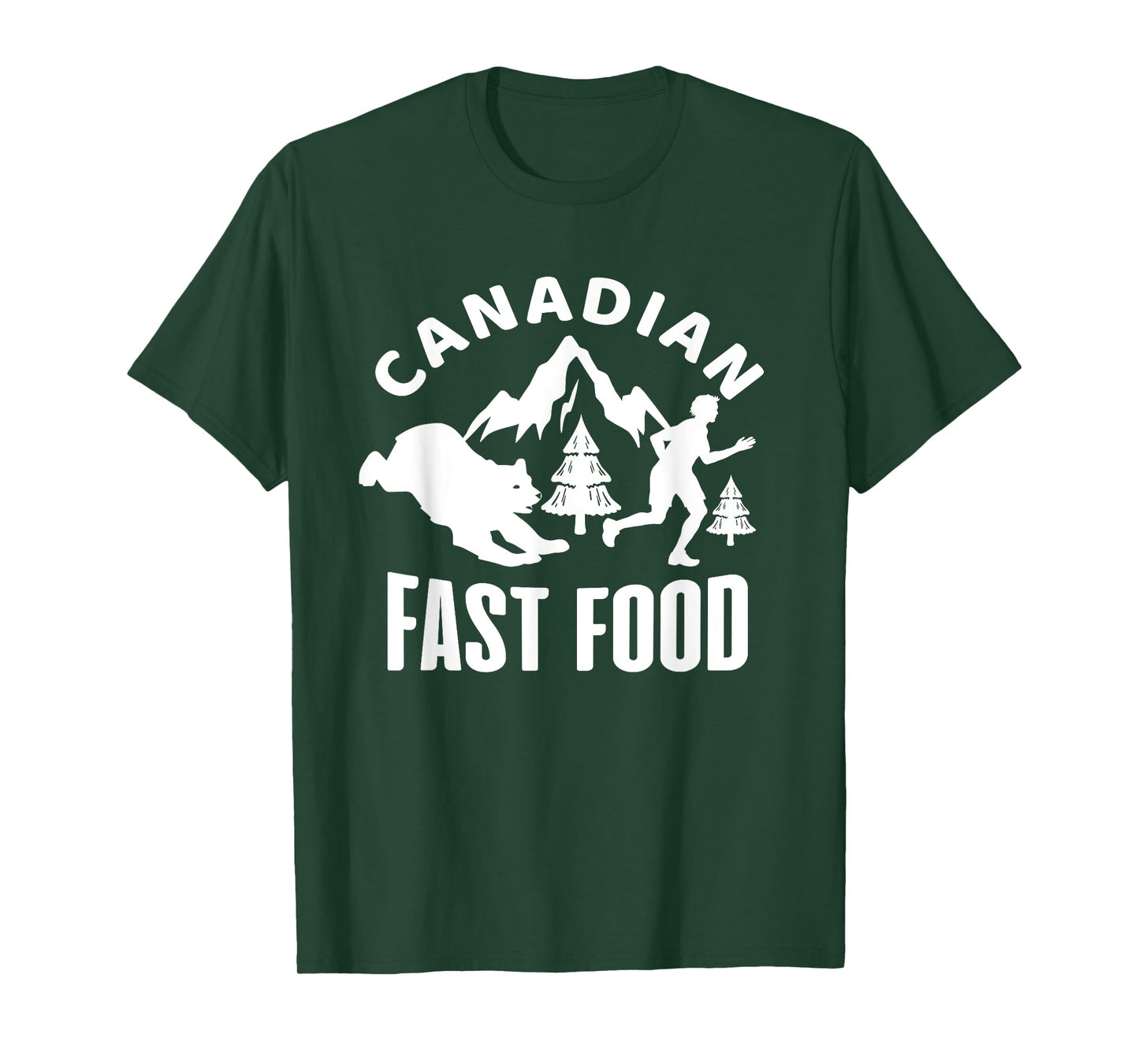 Canadian Fast Food - Fast Food Shirt Funny - Hunting T-Shirt T-Shirt