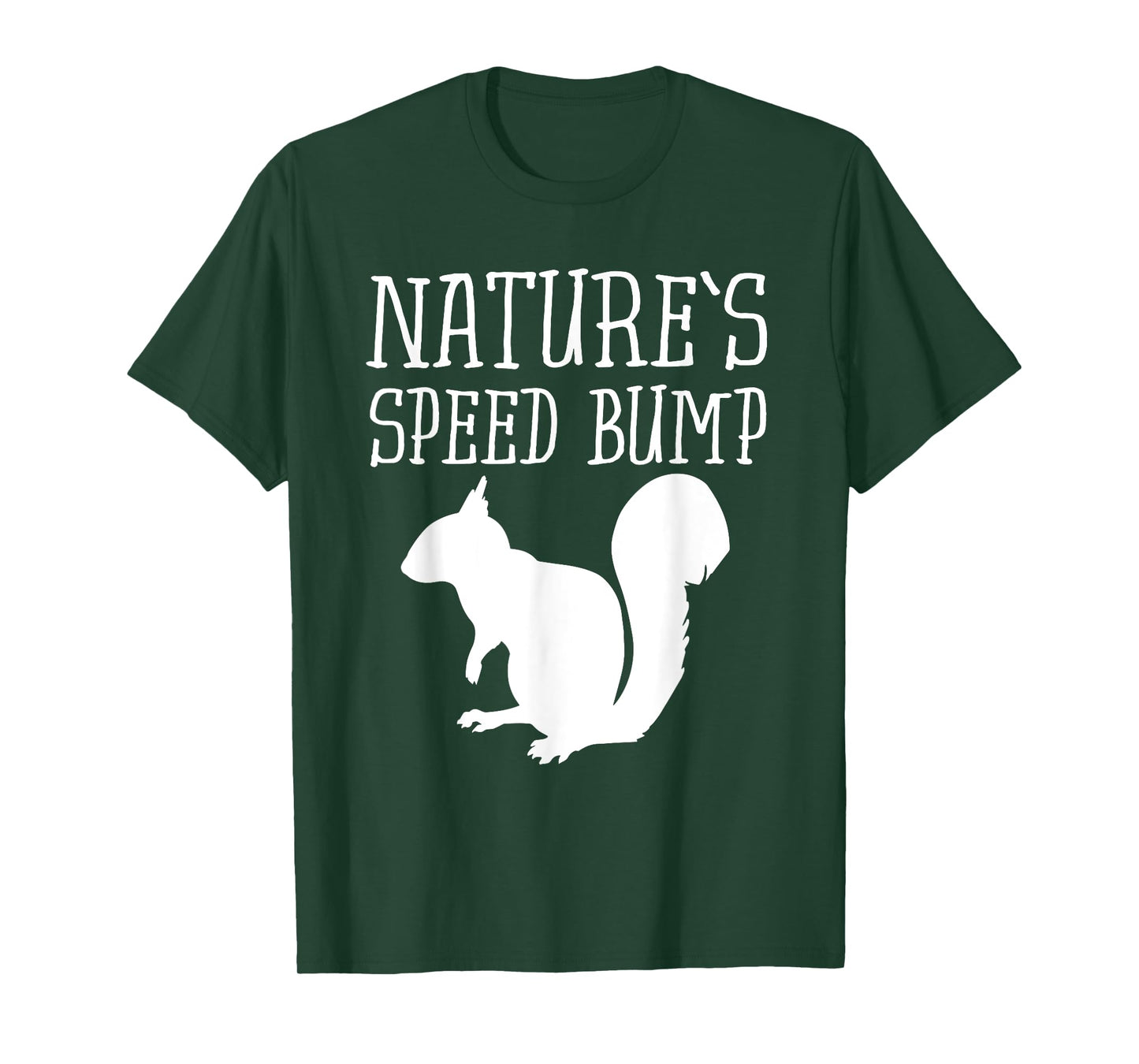 Squirrel Nature's Speed Bump Funny T-Shirt