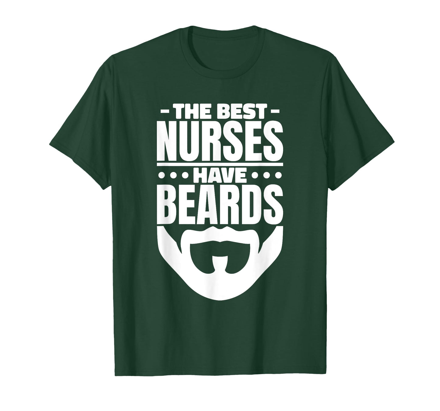 The Best Nurses Have Beards Nursing Student And Nurse Men T-Shirt