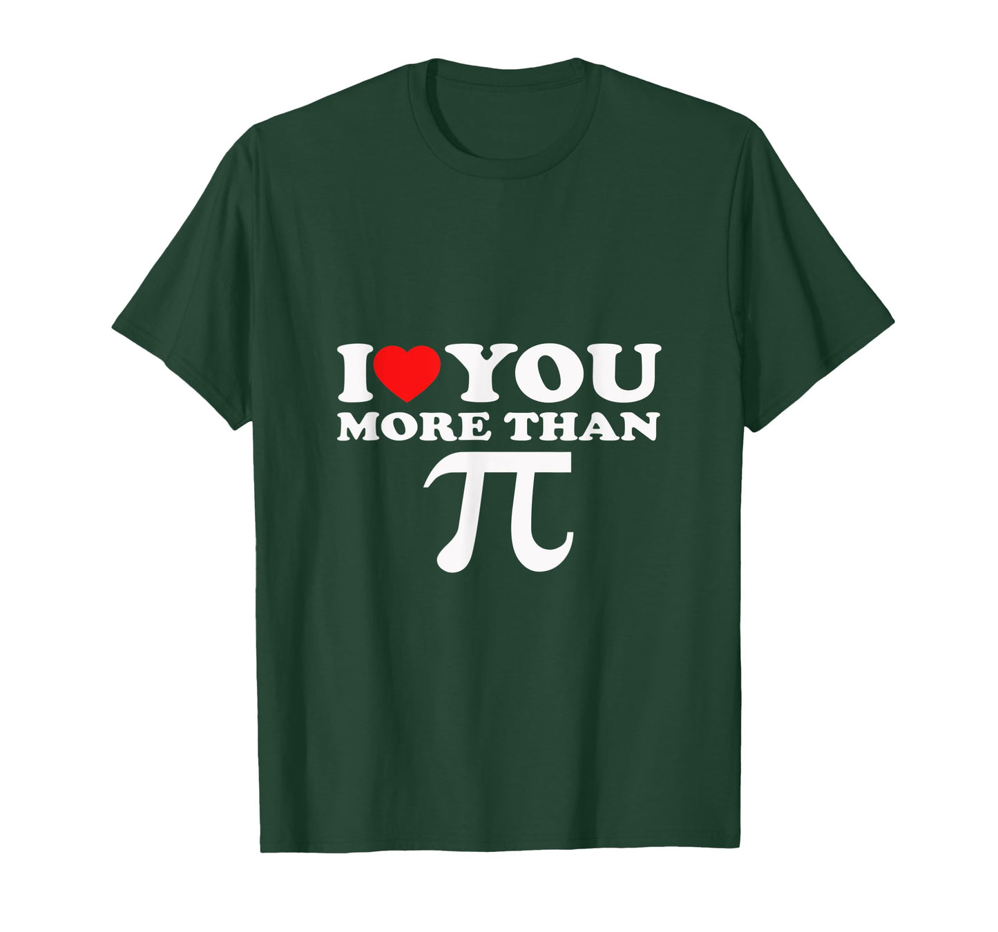 I Love You More Than PI T-Shirt