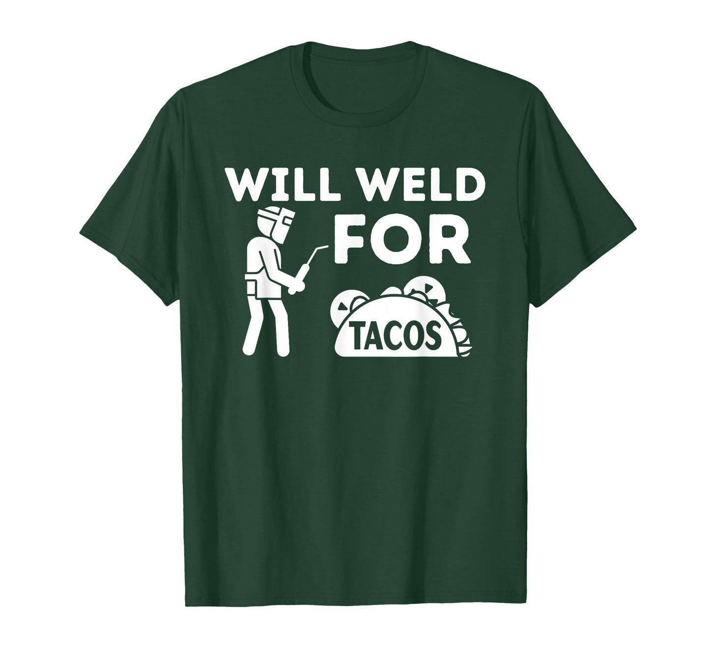 Will Weld For Tacos - Metal Worker Welding & Welder T-Shirt