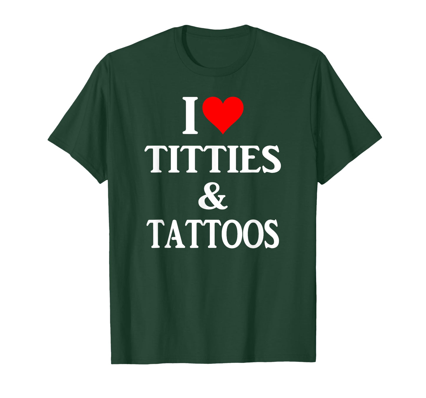 I love titties and tattoos gift T-Shirt