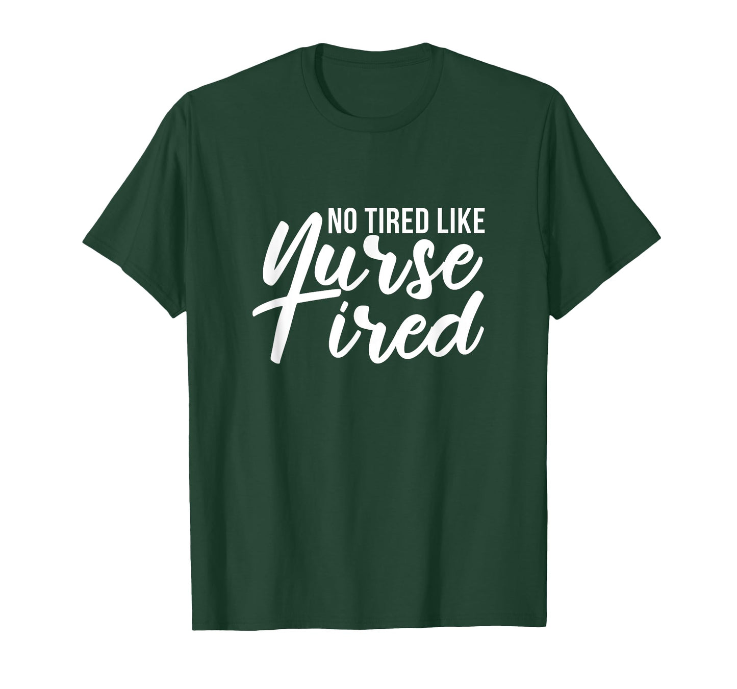 No Tired Like Nurse Tired Night Shift Nurses Night Shifter T-Shirt