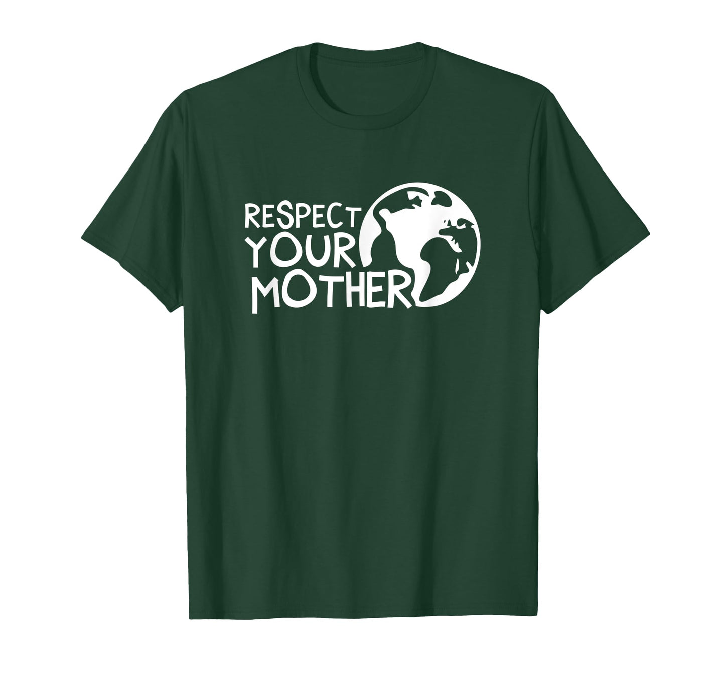 Respect your mother, earth, nature, environmental protection T-Shirt
