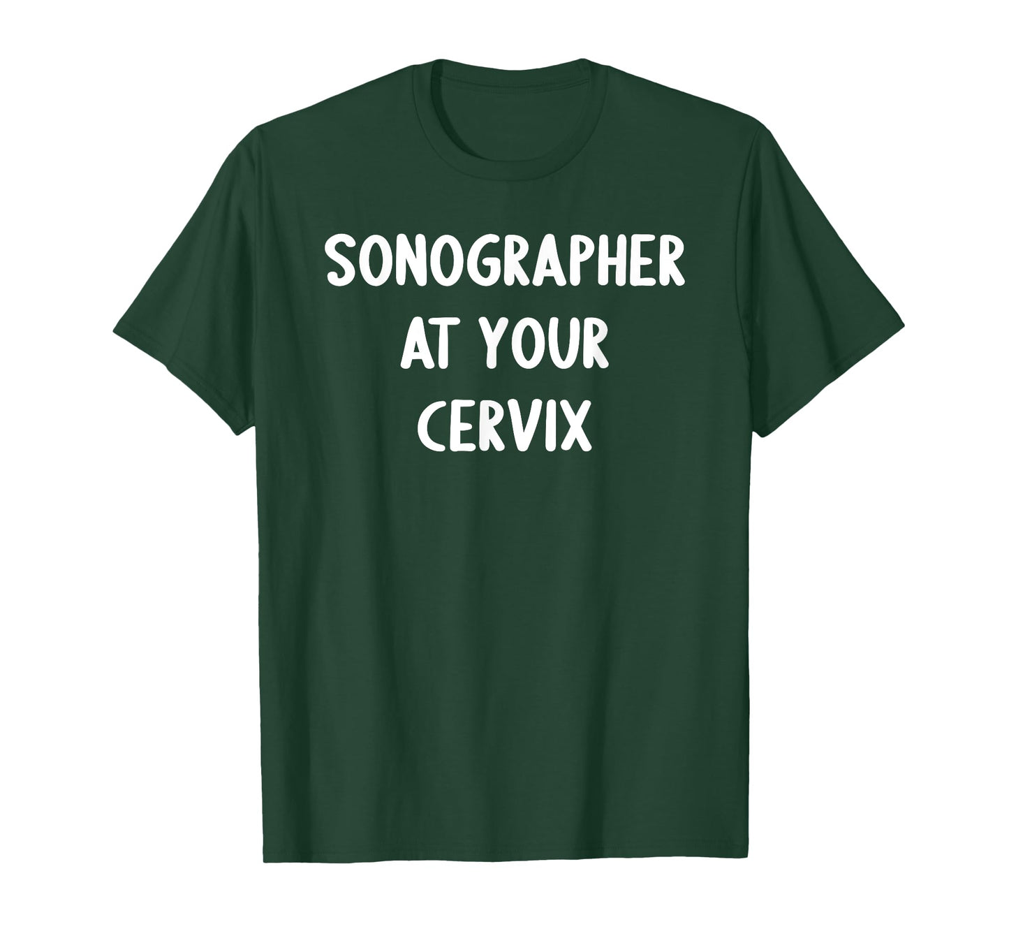 Sonographer at Your Cervix T-Shirt