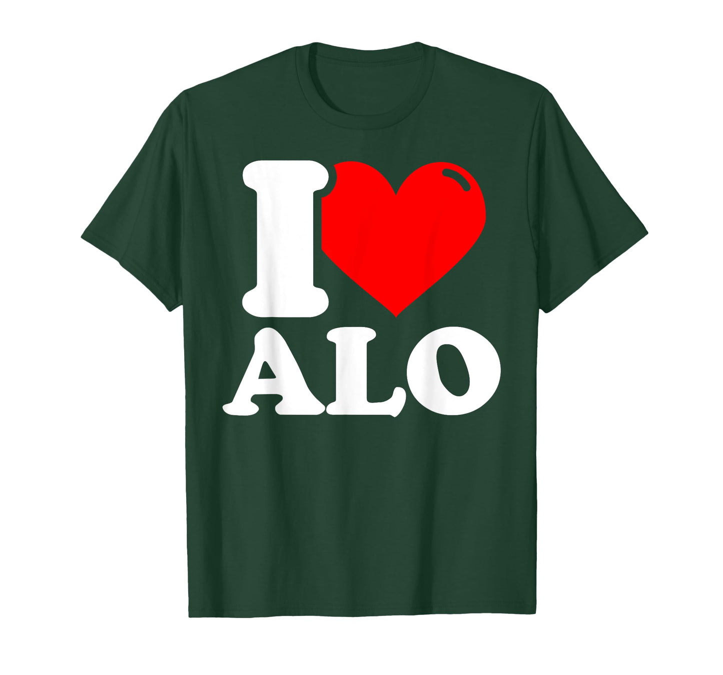 I love alo given name T-Shirt