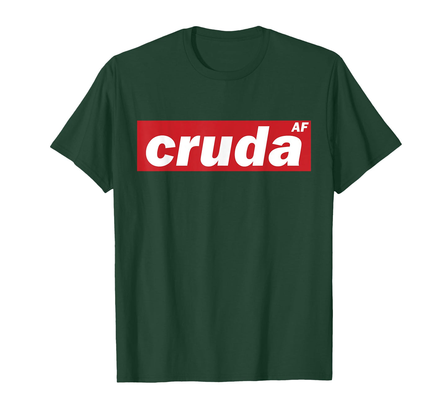 Cruda AF T-Shirt