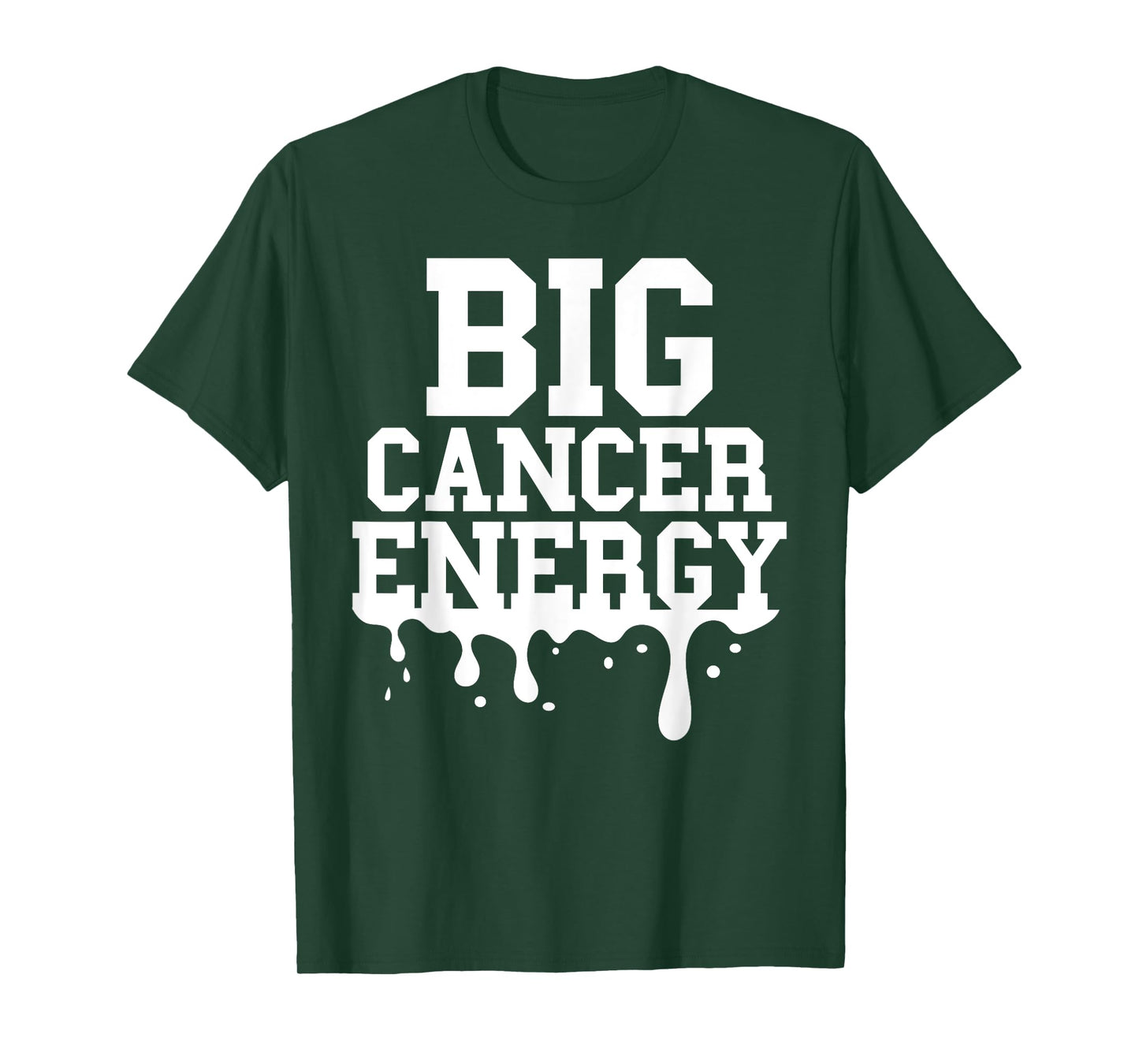 Big Cancer Energy Men Women Cancer Zodiac Sign Drip Birthday T-Shirt