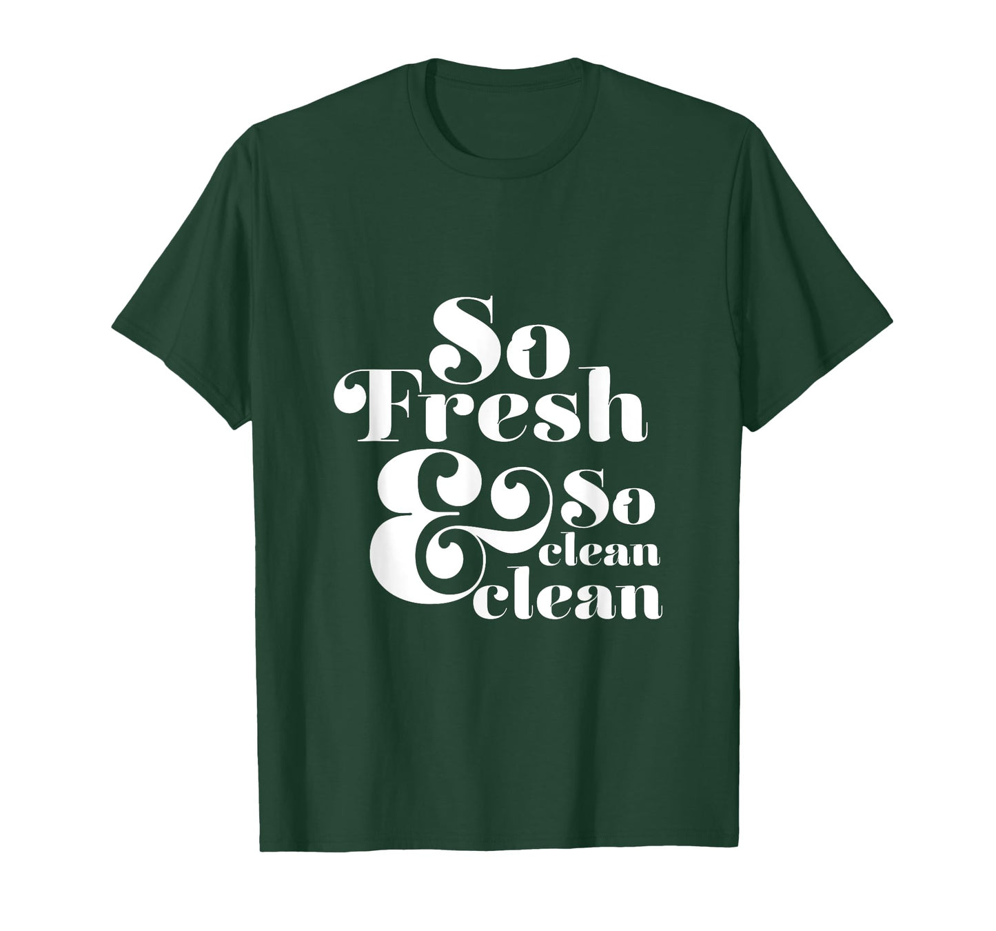 So Fresh & So Clean Clean T-Shirt
