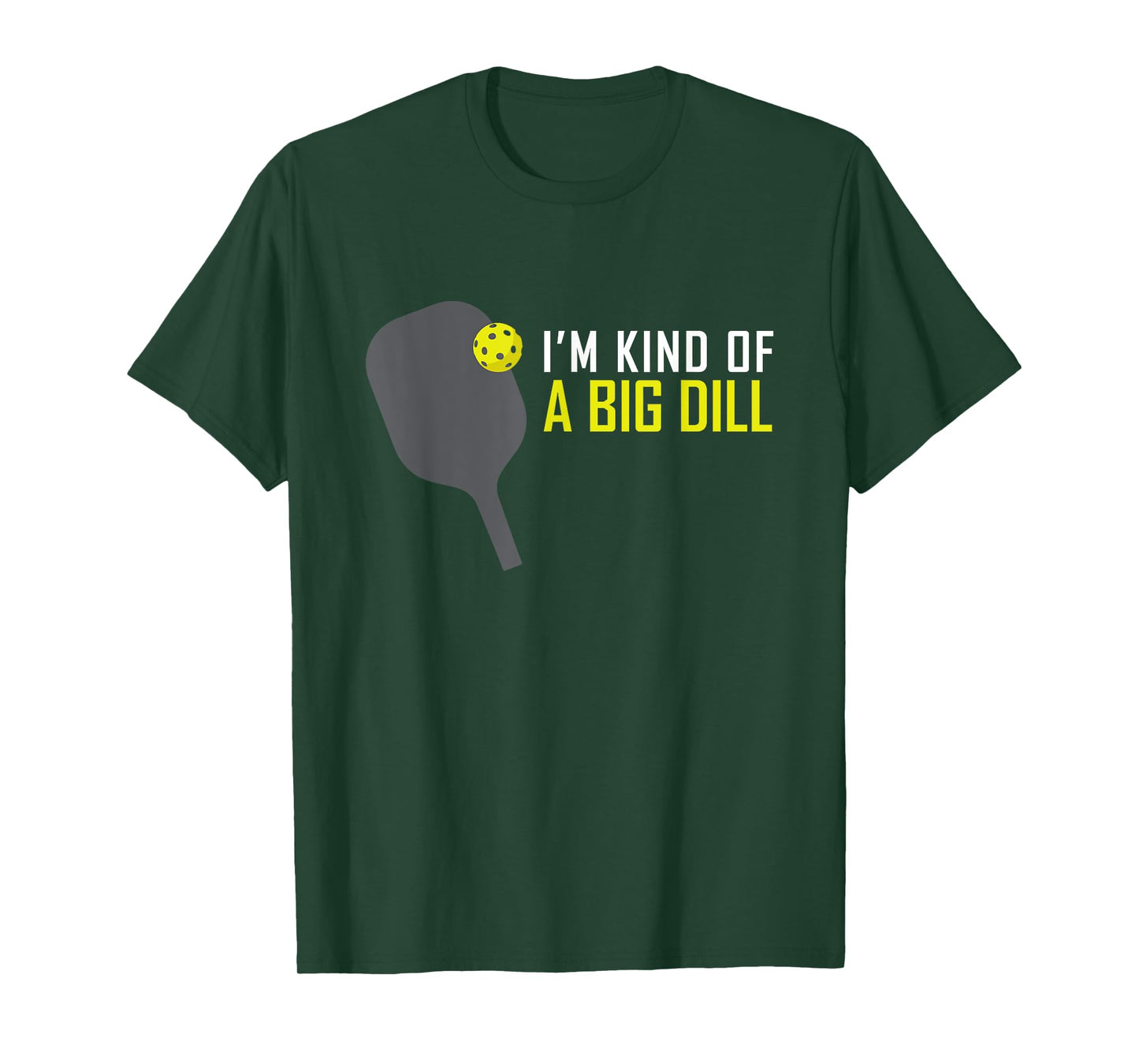 I'm Kind of A Big Dill Funny Pickleball Retire Gift T-Shirt
