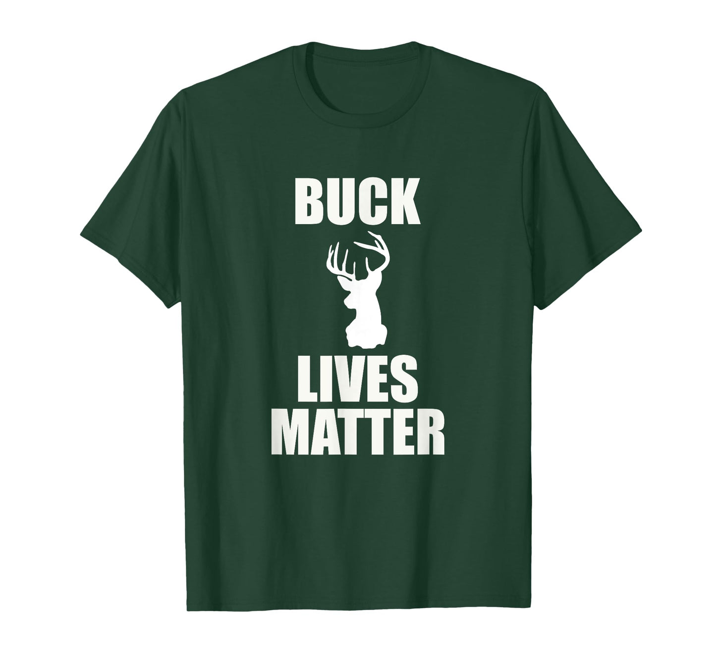 Buck Lives Matter - Deer Shirt T-Shirt