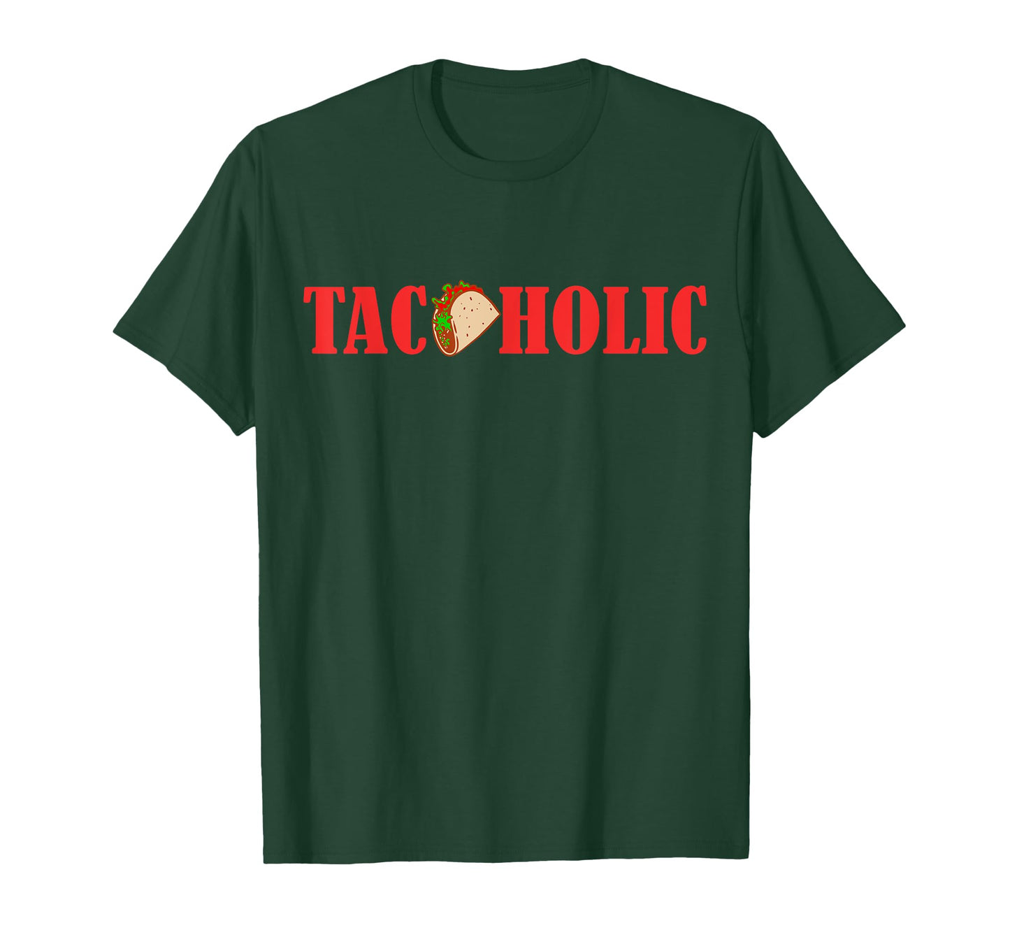 TACOHOLIC Funny Taco Lover Taco Tuesday Foodie T-Shirt