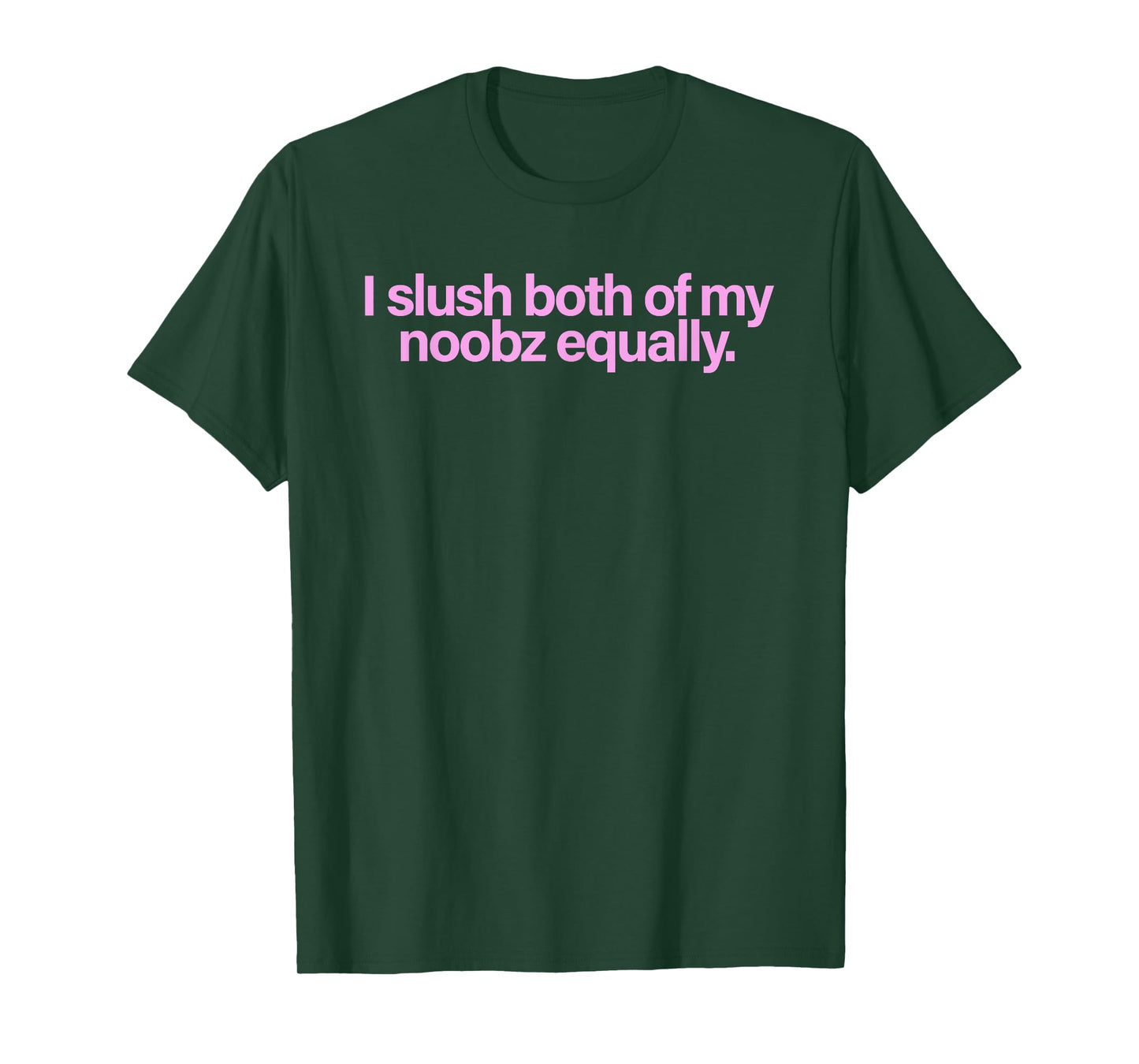 I Slushy Both Of My Noobz Equally T-Shirt