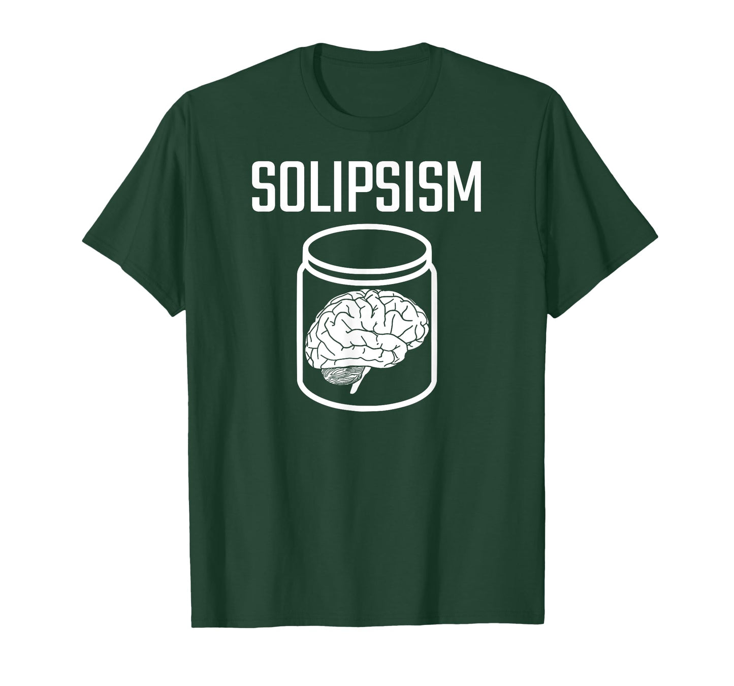 SOLIPSISM Brain in a Jar/Vat Philosophy Reality Epistemology T-Shirt
