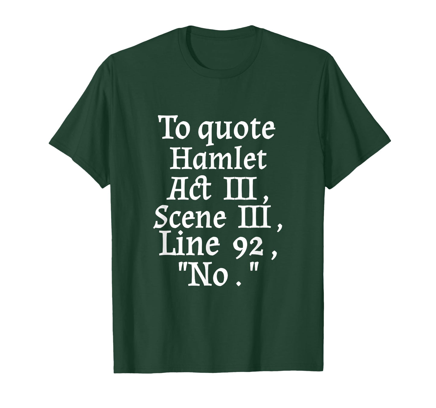 To Quote Hamlet Act III Scene III Line 92 No Literary T-Shirt