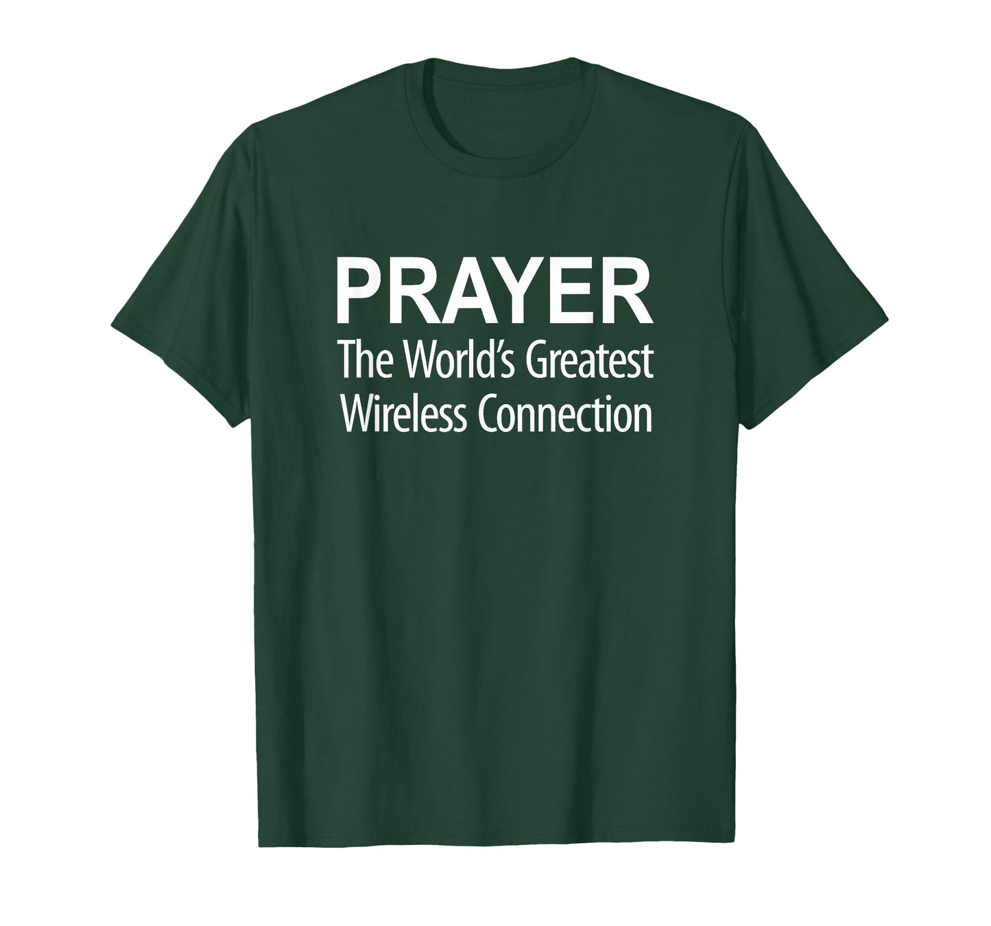 Prayer - The World's Greatest Wireless Connection - T-Shirt
