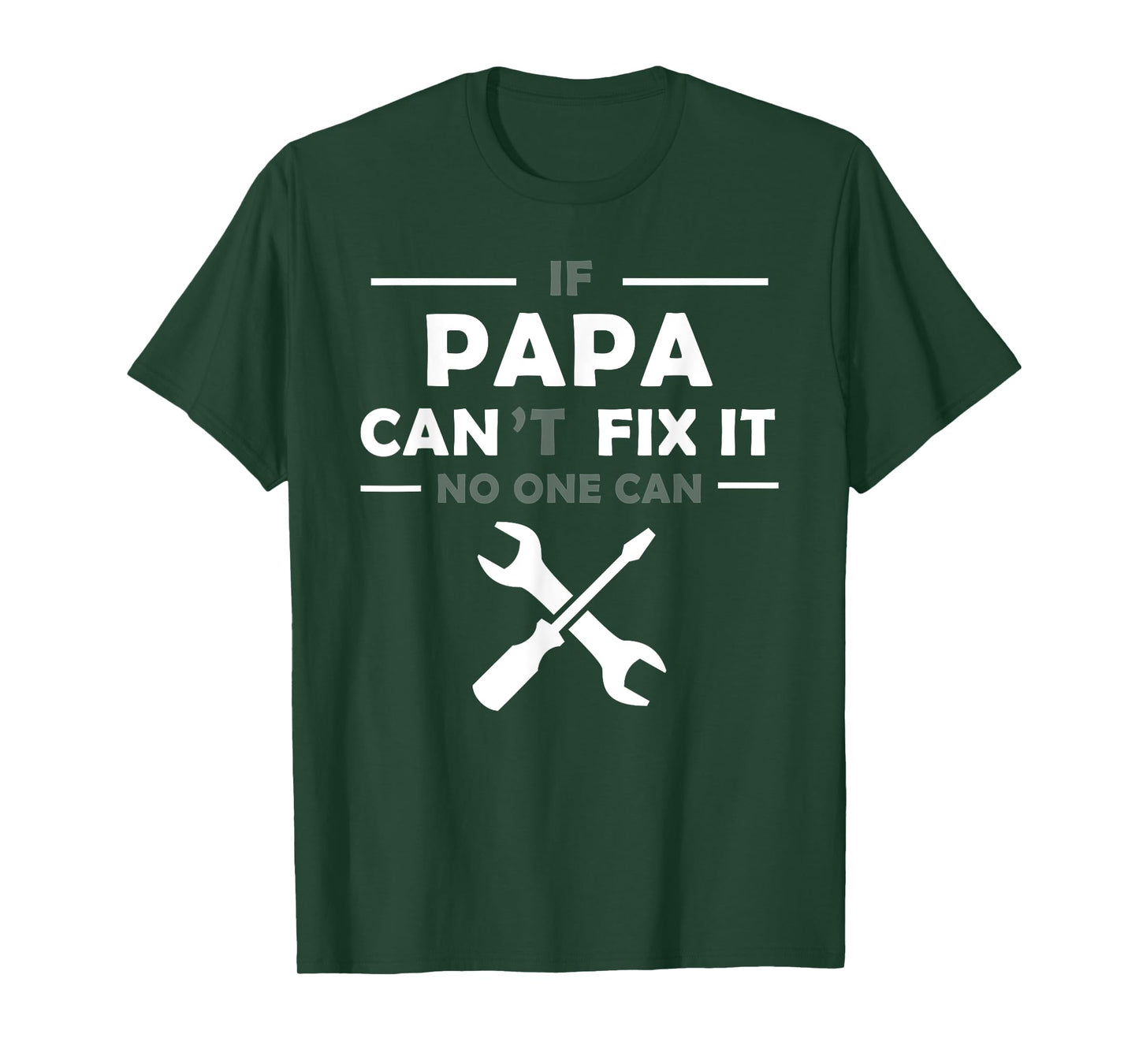If Papa Can't Fix It No One Can T-Shirt