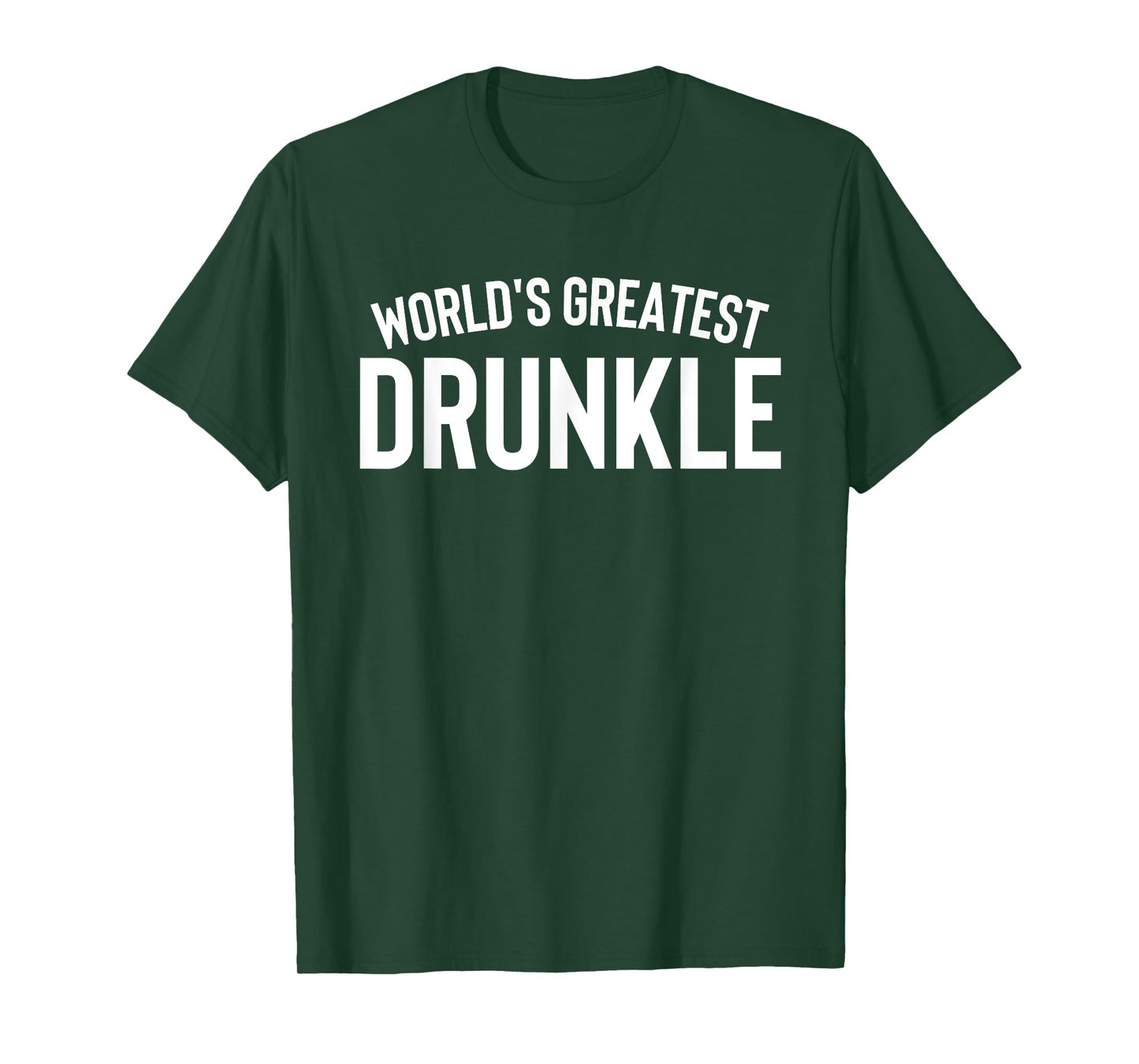 World's Greatest Drunkle T-Shirt Uncle Shirt Drinking Tee T-Shirt