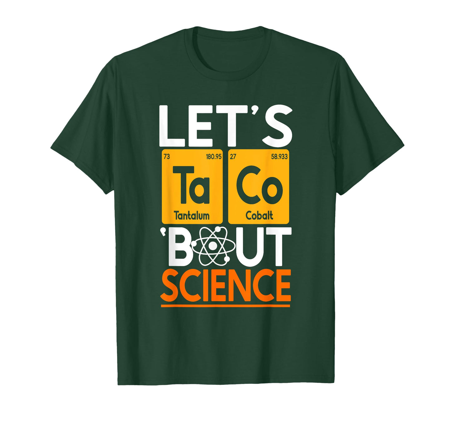 Let's Taco 'Bout Science Chemistry Periodic Table Scientist T-Shirt