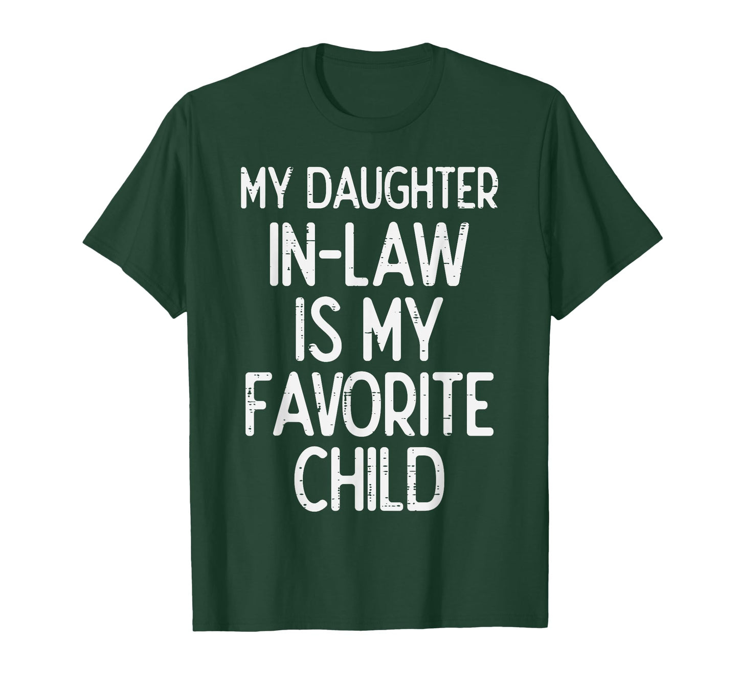 My Daughter In Law Favoirte Child Funny Fathers Day Daddy T-Shirt