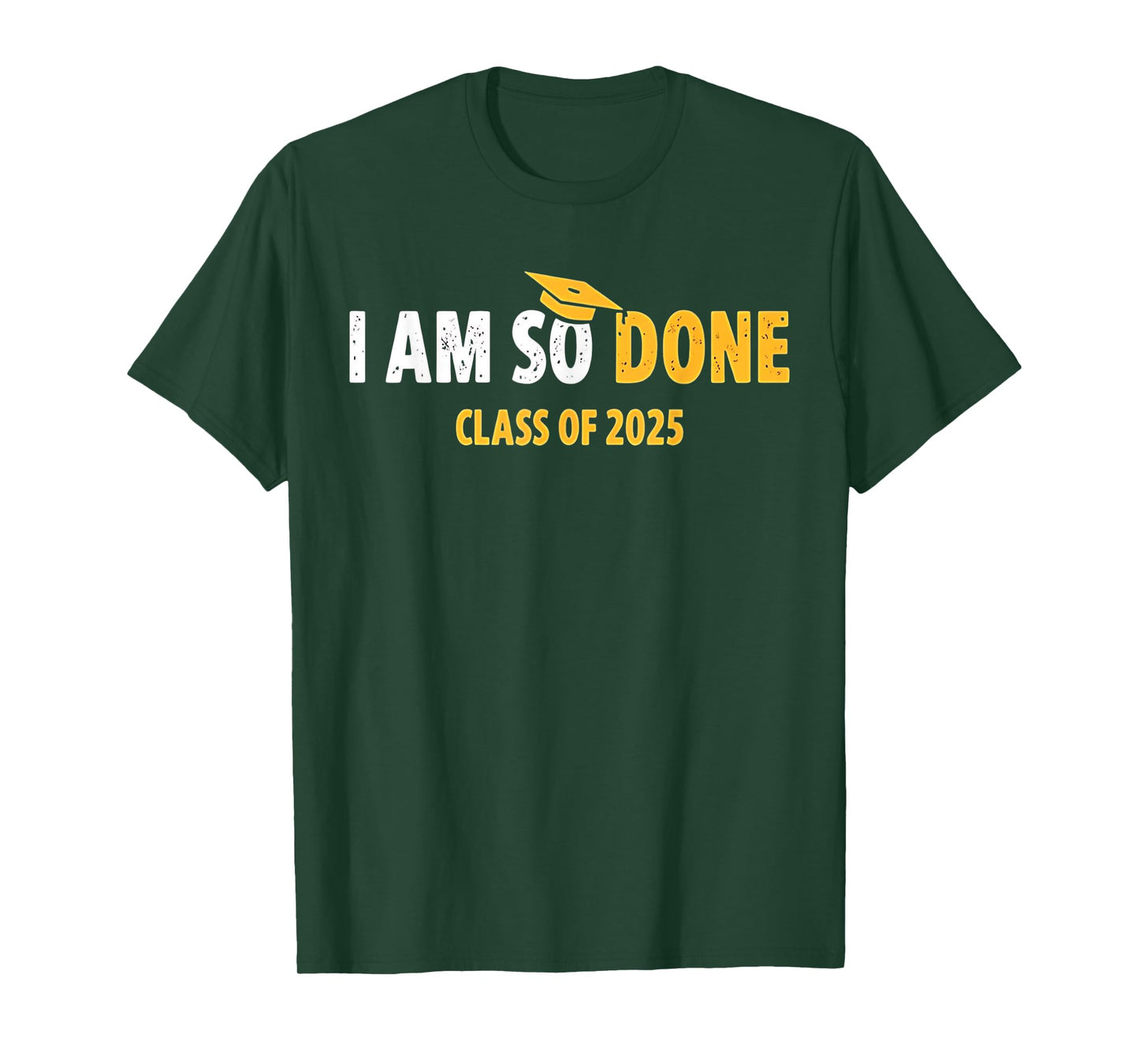 Class of 2025 I Am So Done Graduation T-Shirt