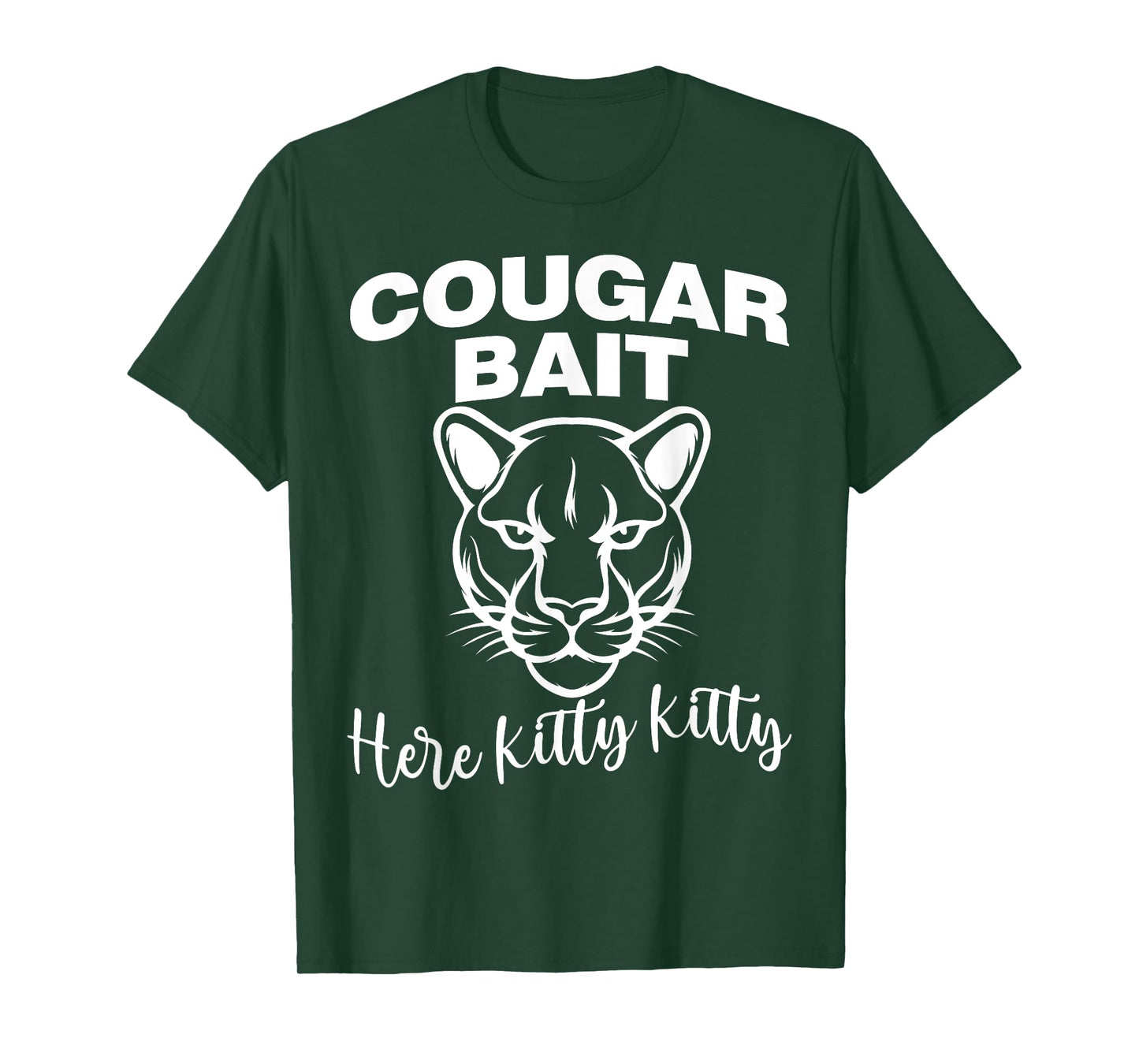 Cougar Bait Here Kitty Kitty Funny Adult Old Women Joke T-Shirt