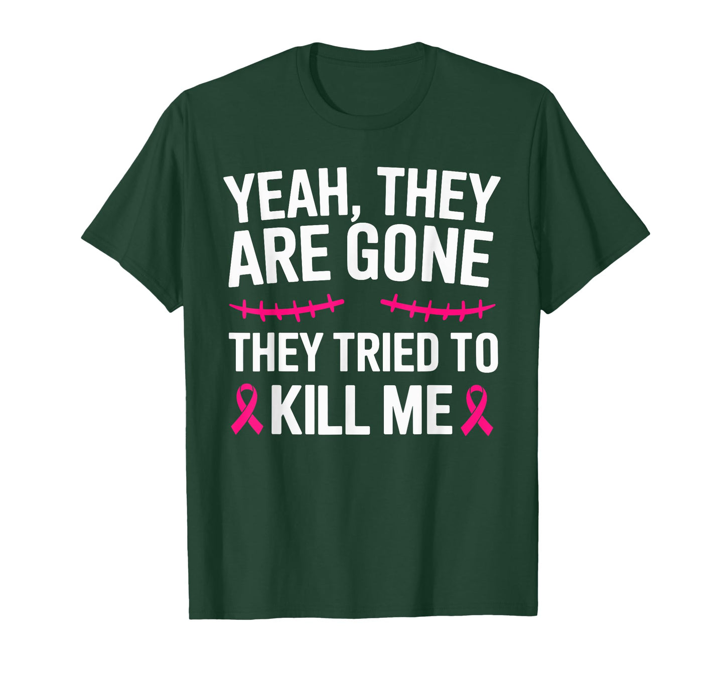 Breast Cancer Mastectomy Yeah They Are gone T-Shirt
