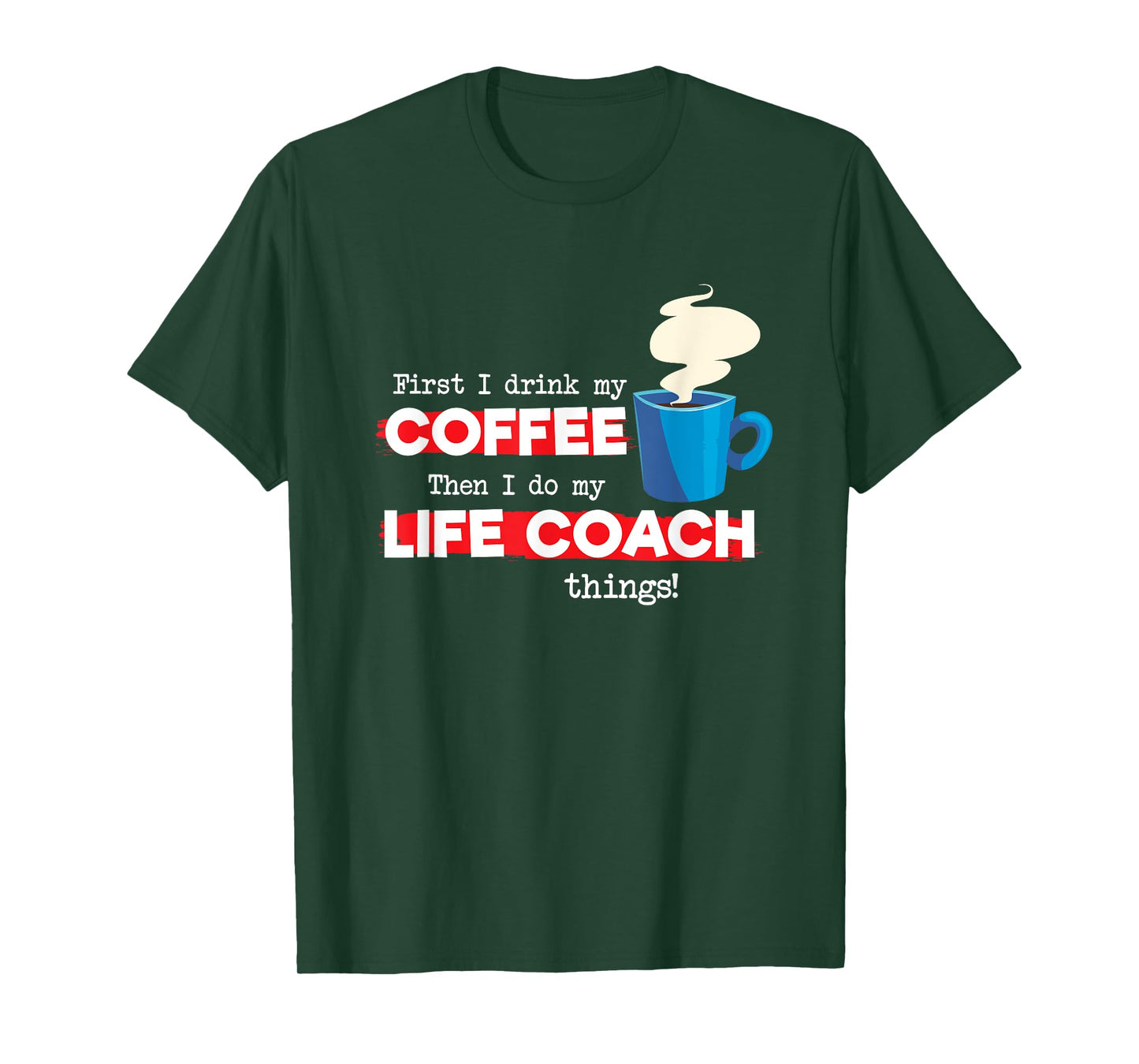 Life Coach & Coffee Lover, Funny Mentor Appreciation Saying T-Shirt