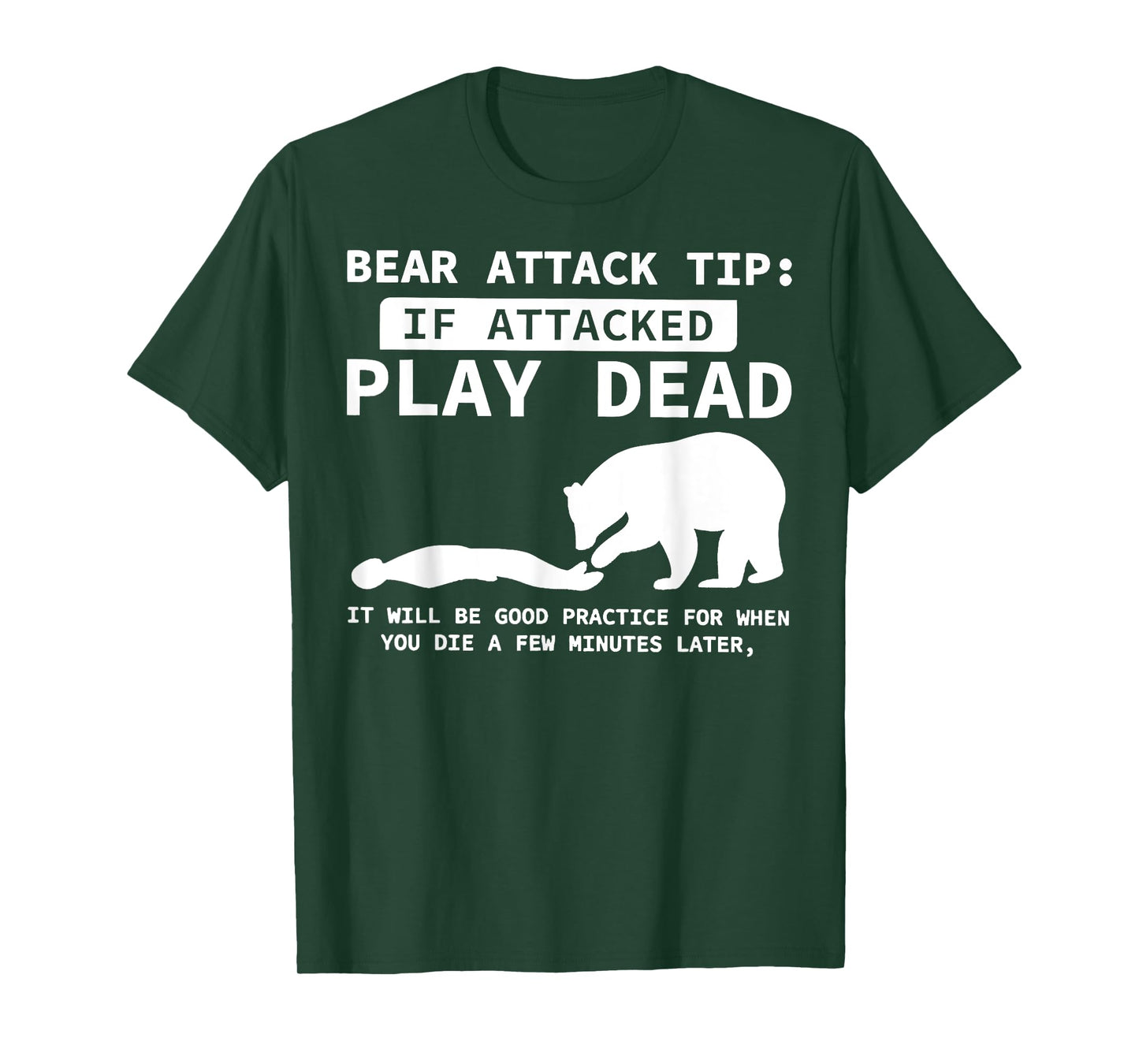 Bear Attack Tip If Attacked Play Dead Funny Camping Camper T-Shirt