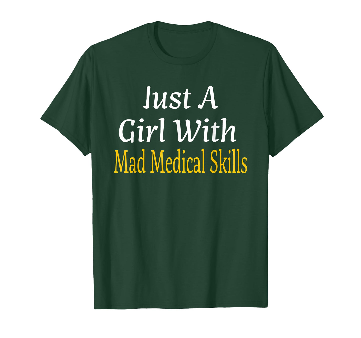 Funny Just A Girl With Mad Medical Skills Future Doctor Gift T-Shirt