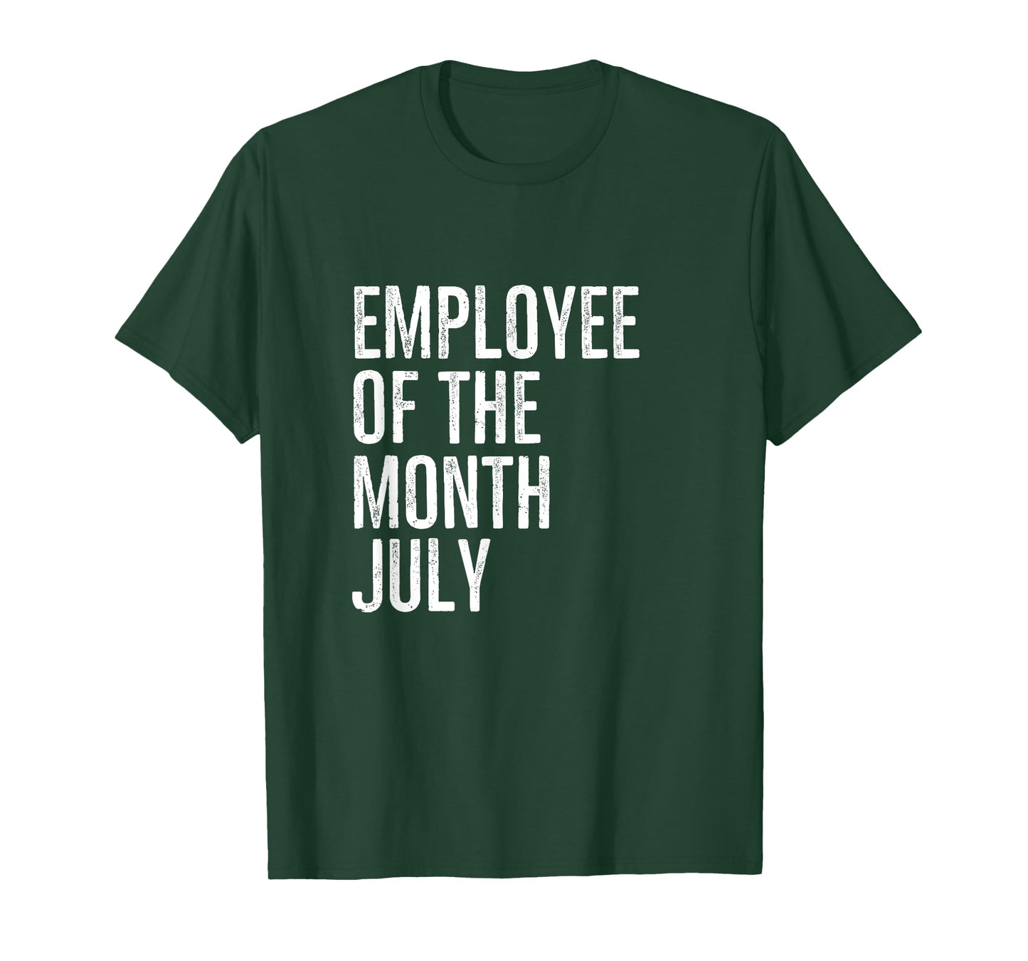 Employee Of The Month July Hard Work Boss Co Worker T-Shirt