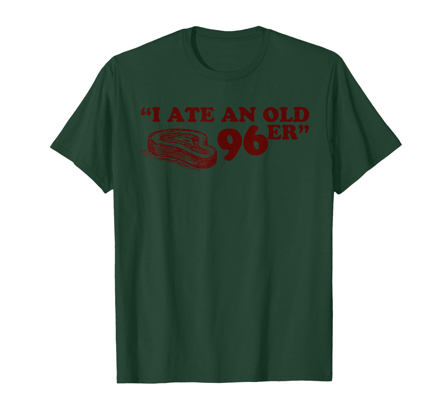 I Ate A 96er T-Shirt