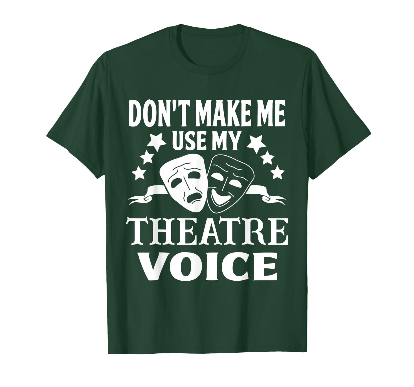 Don't Make Me Use My Theatre Voice for Theater Teachers T-Shirt