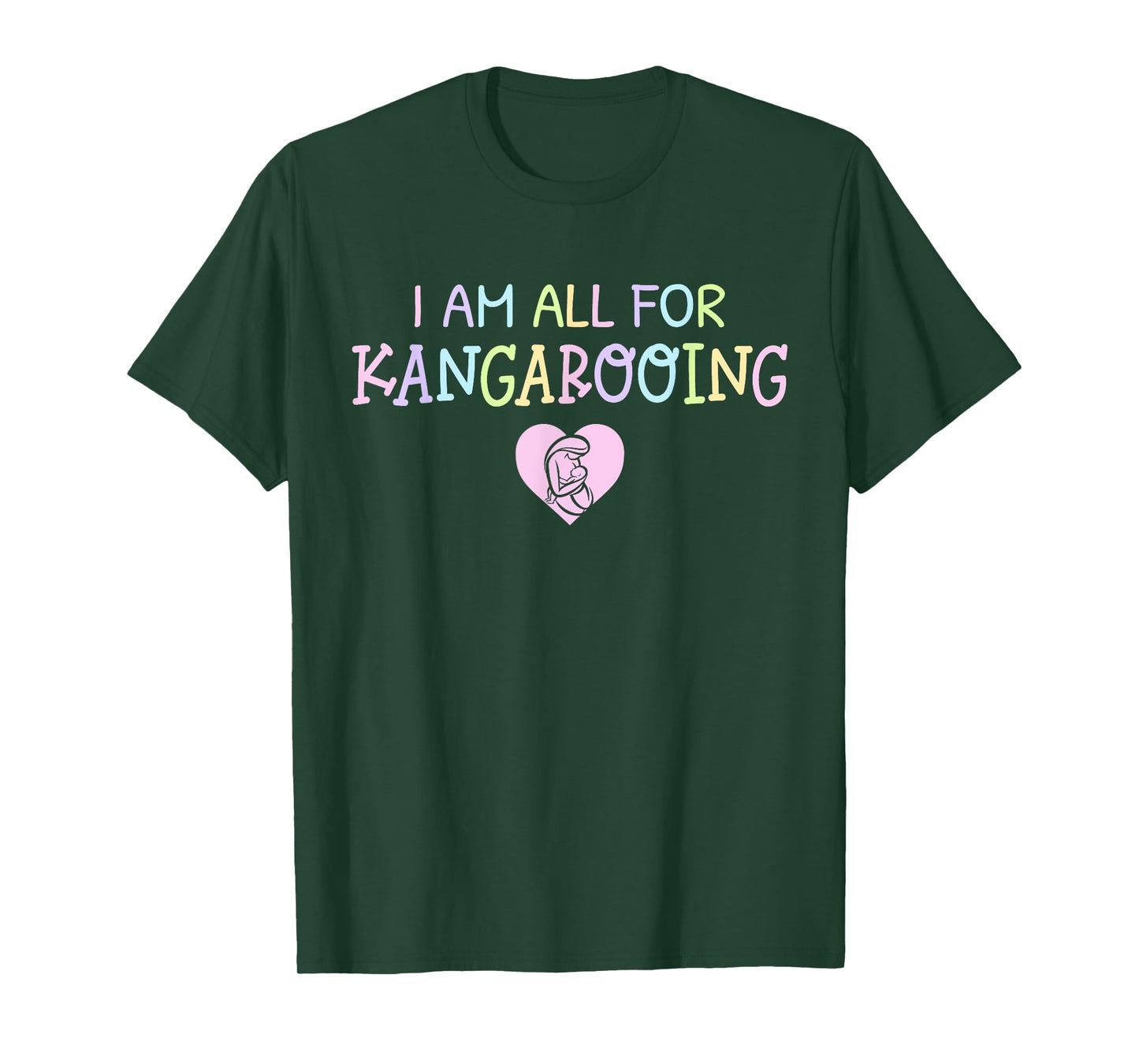 Funny & Cute "I Am All For Kangarooing" - NICU Nurse / Mom T-Shirt