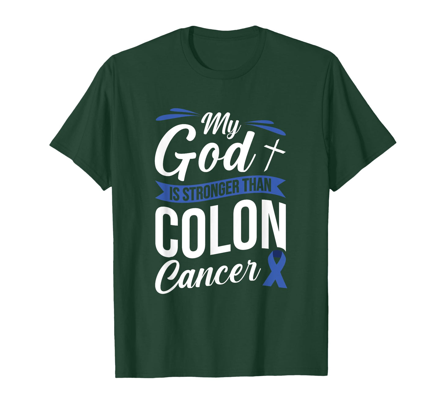 My God Is Stronger Than Colon Cancer T-Shirt