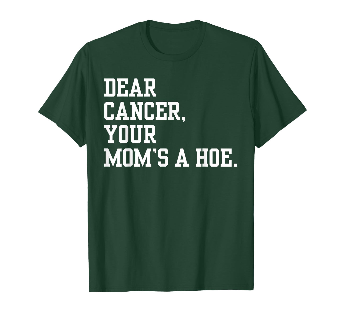 Dear Cancer, Your Mom's A Hoe Breast Cancer Awareness Humor T-Shirt