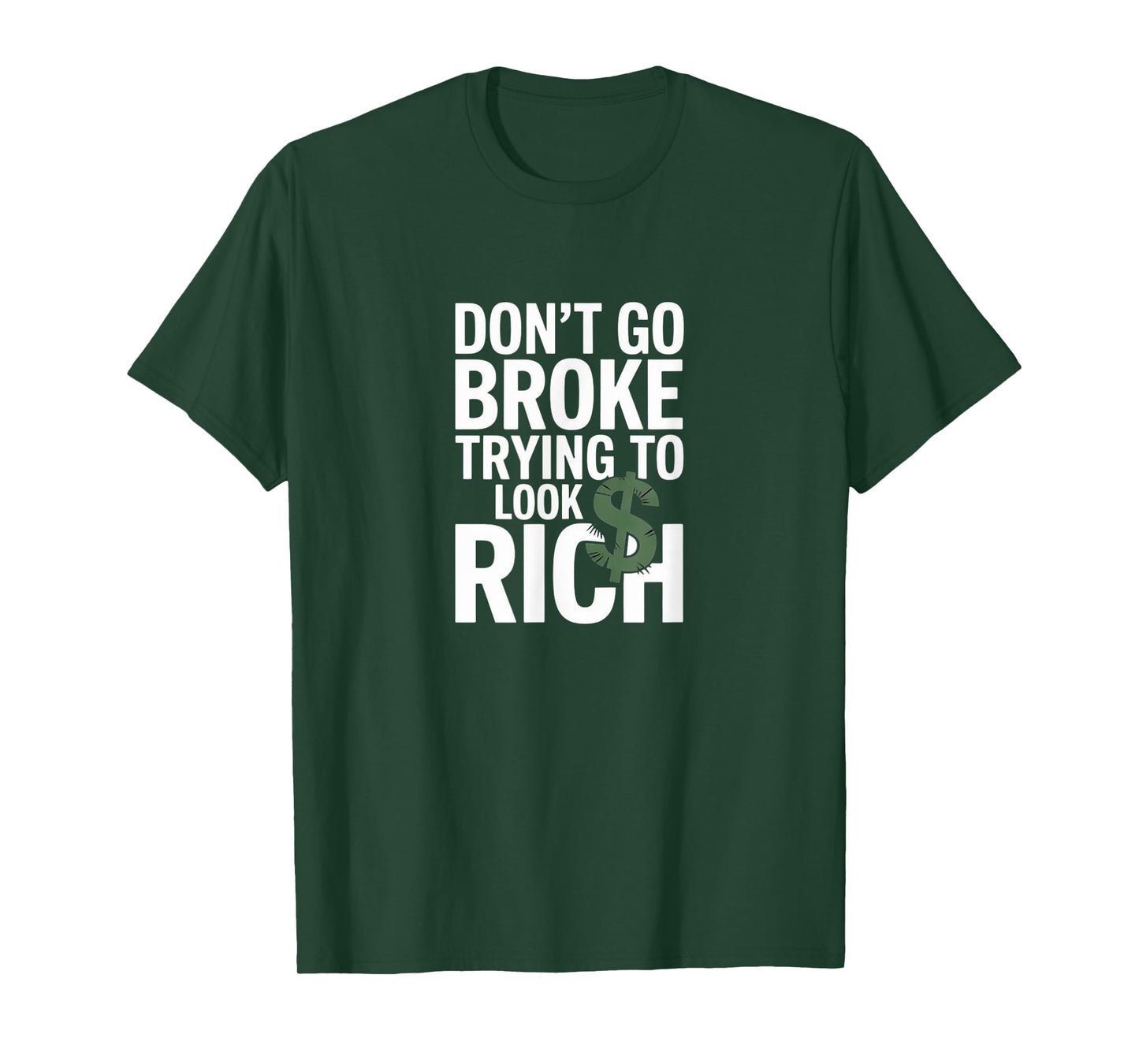 Don’t Go Broke Trying to Look Rich – Hustle Smart Tee T-Shirt