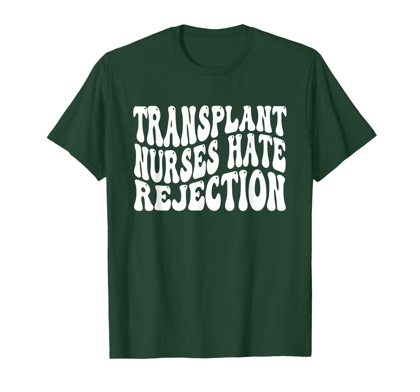 Transplant Nurses Hate Rejection T-Shirt