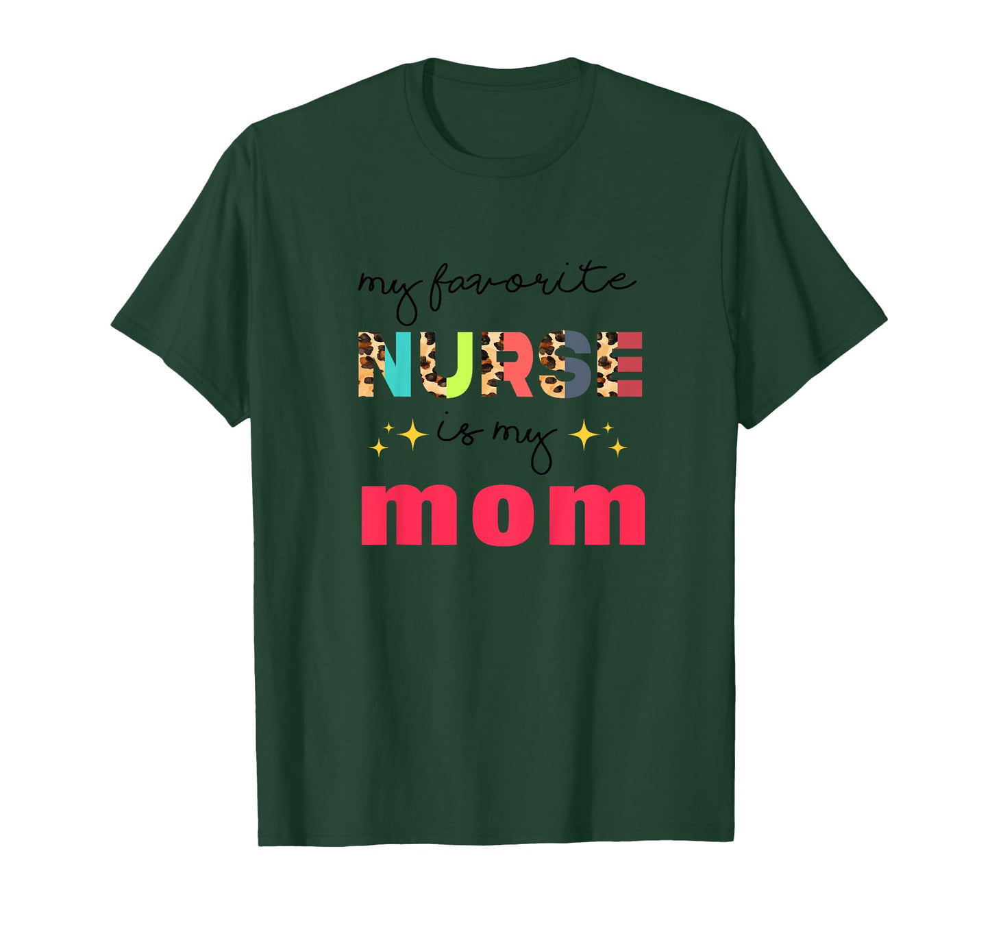 My Favorite Nurse Is My Mom Nurse Daughter Nursing Mom T-Shirt