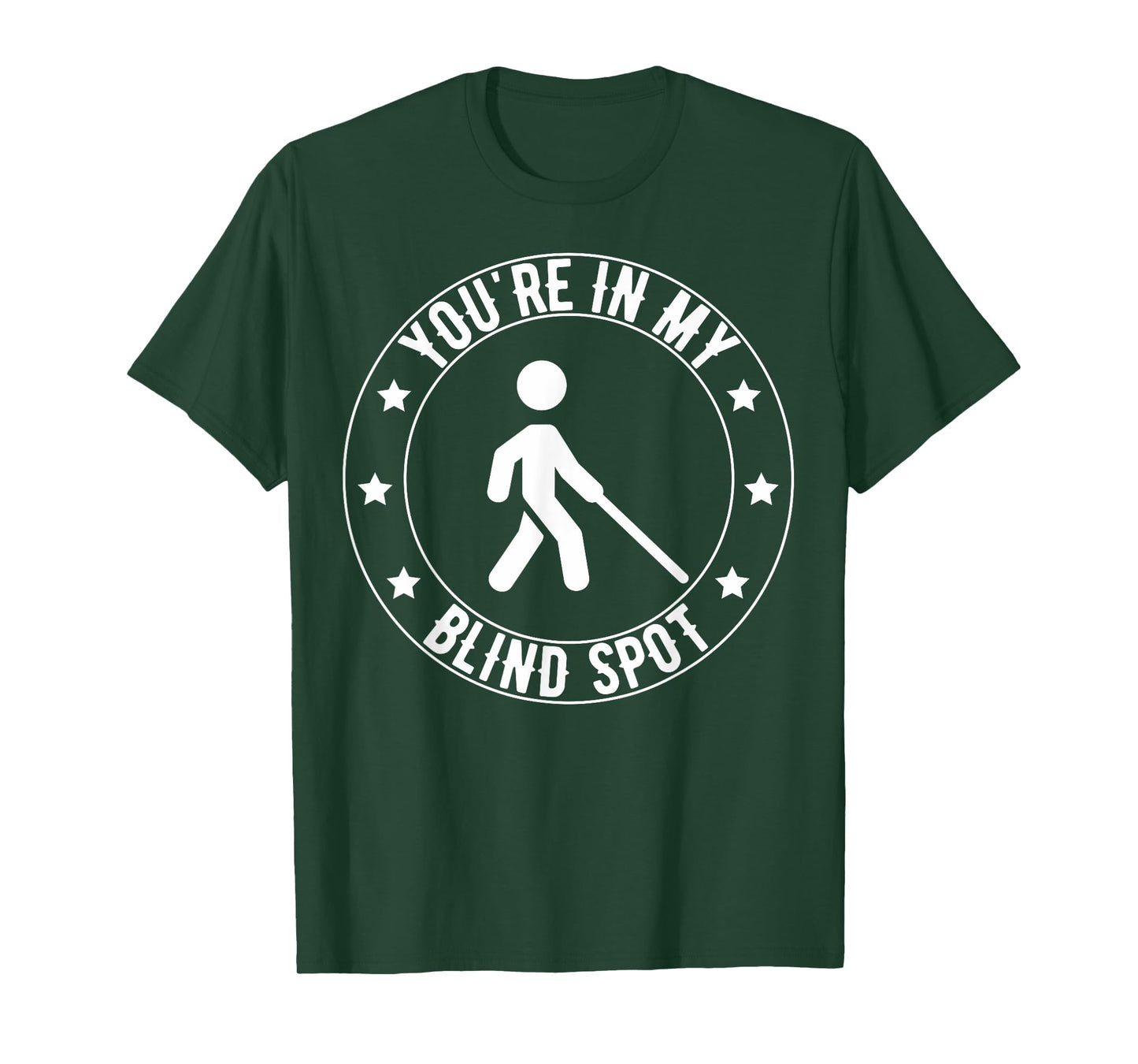 You're In My Blind Spot Funny Low Vision Blind Visual T-Shirt