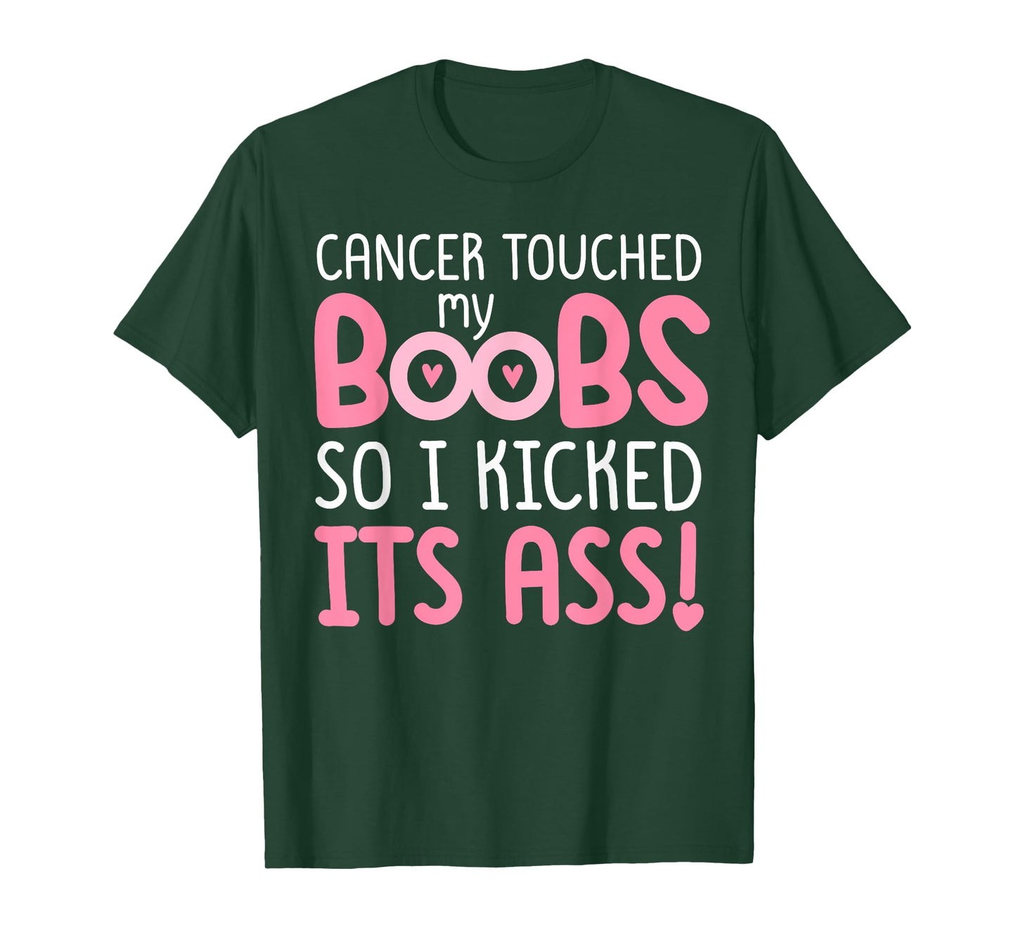Pink Cancer Touched My Boob So I Kicked Its Ass T-Shirt